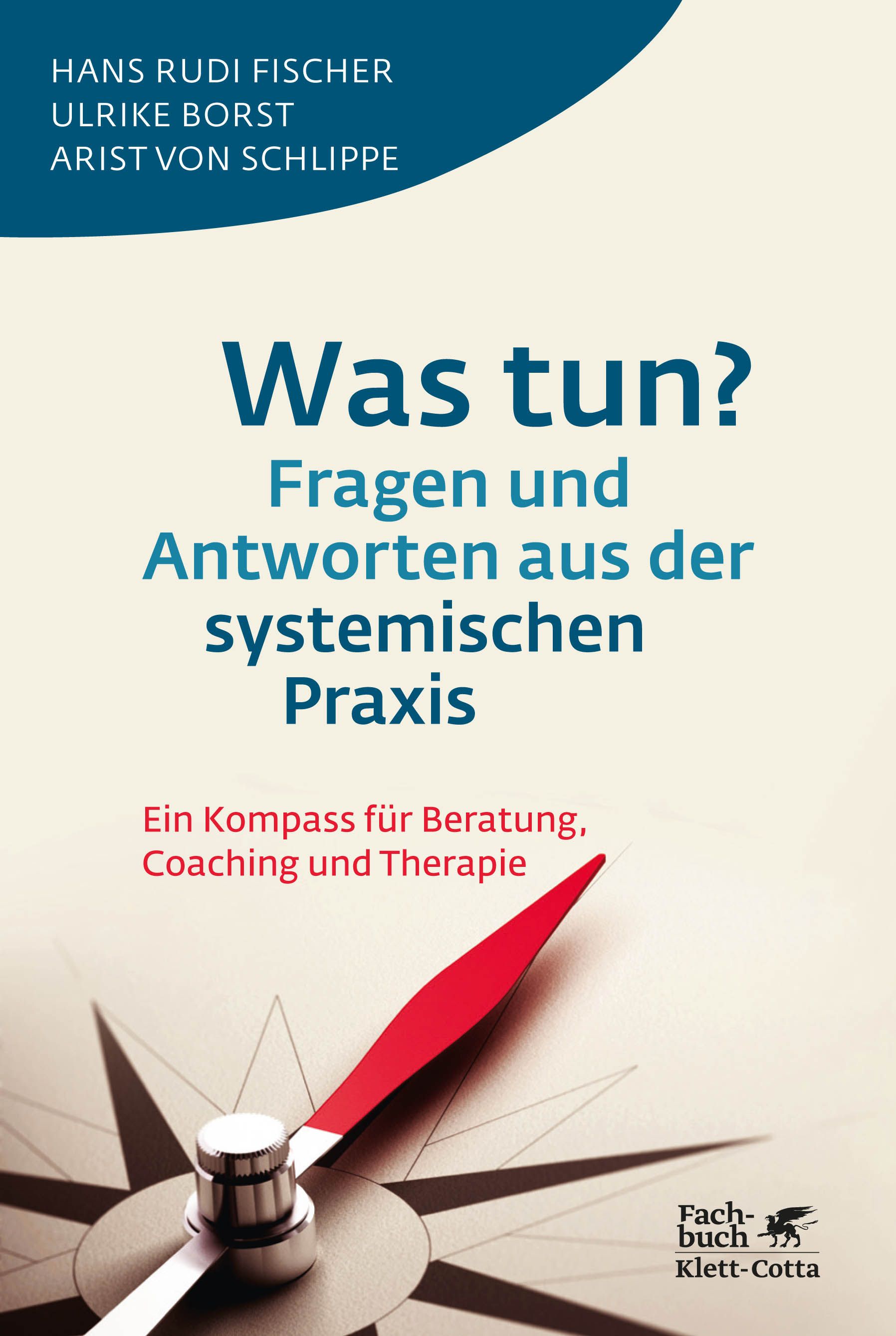 Buchcover: "Was tun? Fragen und Antworten aus der systemischen Praxis". Autoren, Kompass-Illustration, Klett-Cotta Logo.