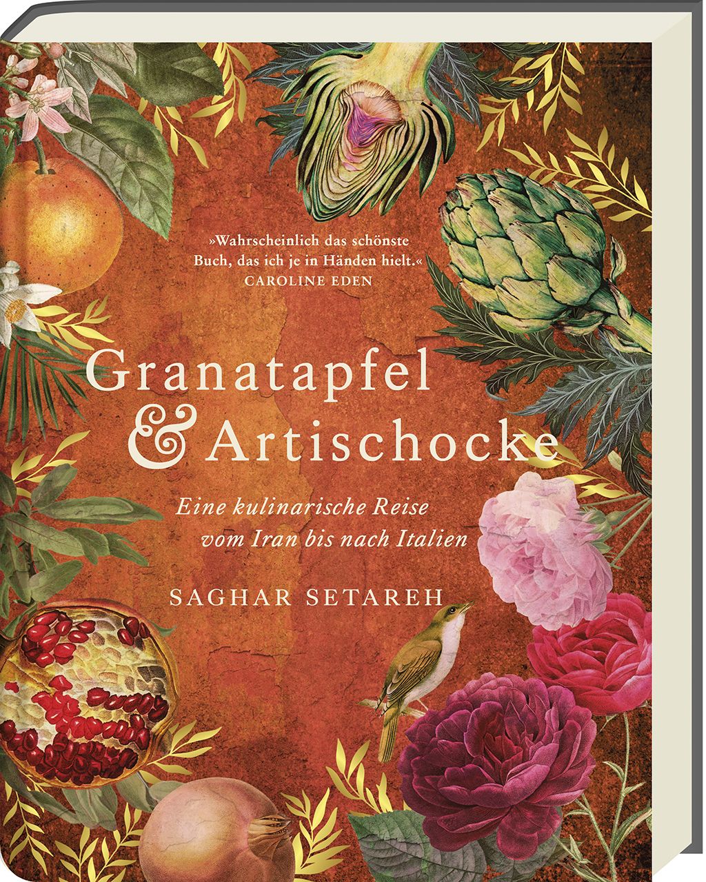 Buchcover mit floralem Design. Titel: Granatapfel & Artischocke. Autor: Saghar Setareh. Abgebildet sind Granatapfel, Artischocken und Blüten.