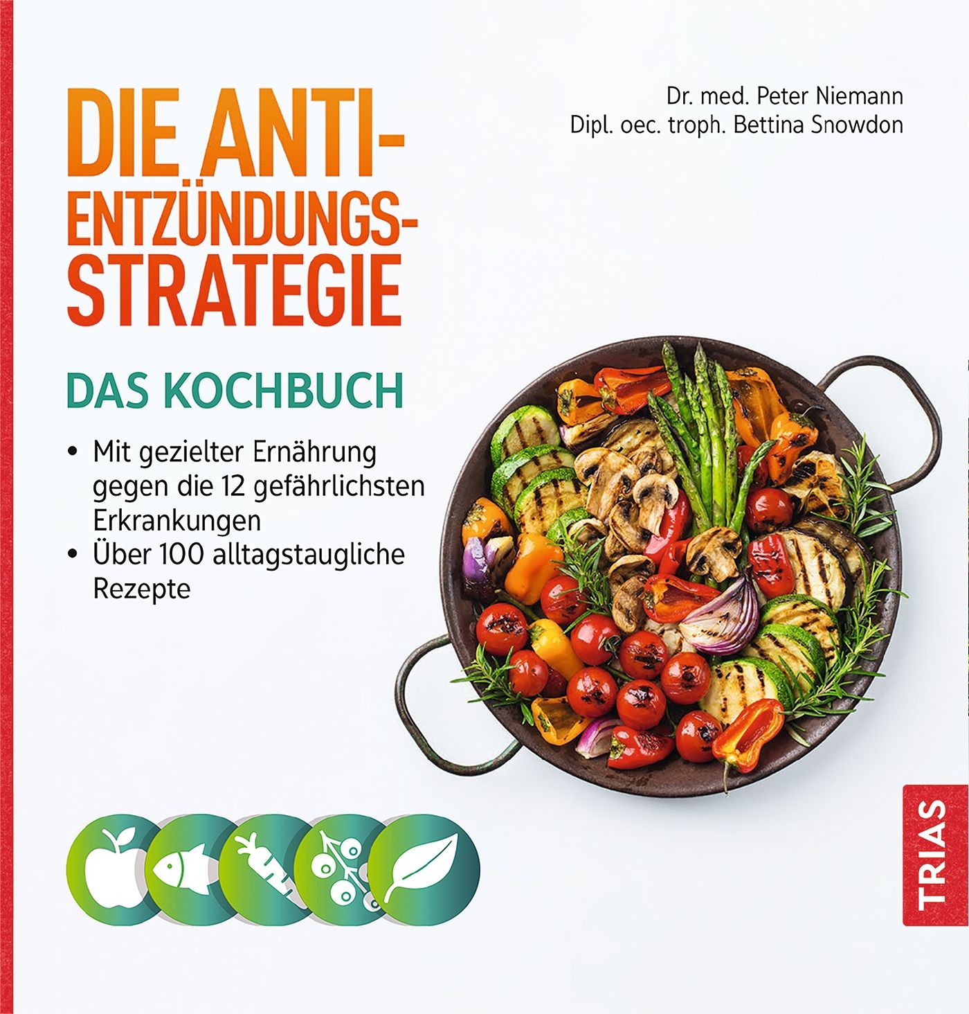 Buchcover: "Die Anti-Entzündungs-Strategie - Das Kochbuch". Titel in Orange. Kochtopf mit gegrilltem Gemüse. Autoren: Peter Niemann, Bettina Snowdon. Verlag: TRIAS.