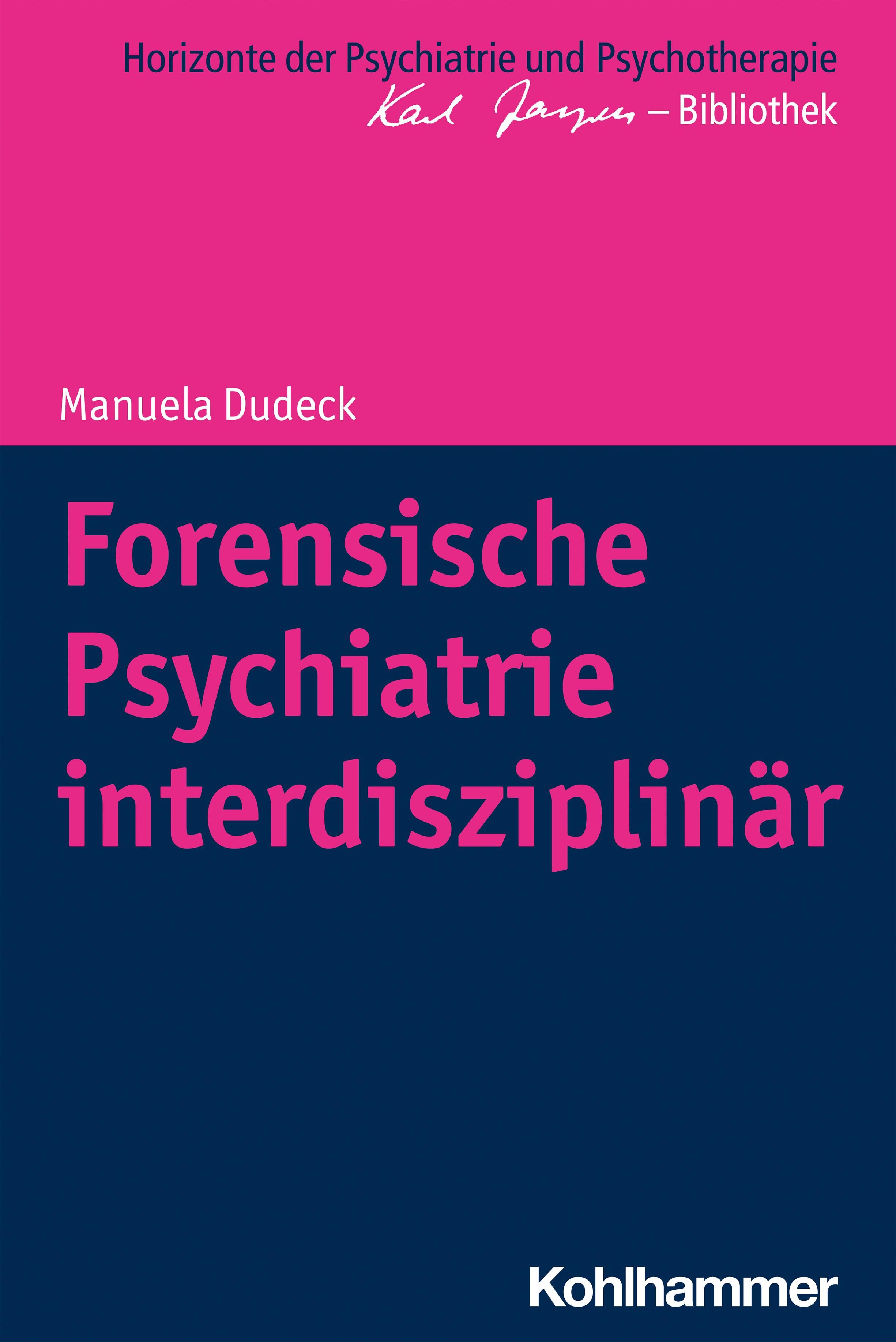 Buchcover: Forensische Psychiatrie interdisziplinär. Autorin: Manuela Dudeck. Verlag: Kohlhammer. Titel in Pink auf blauem Hintergrund.