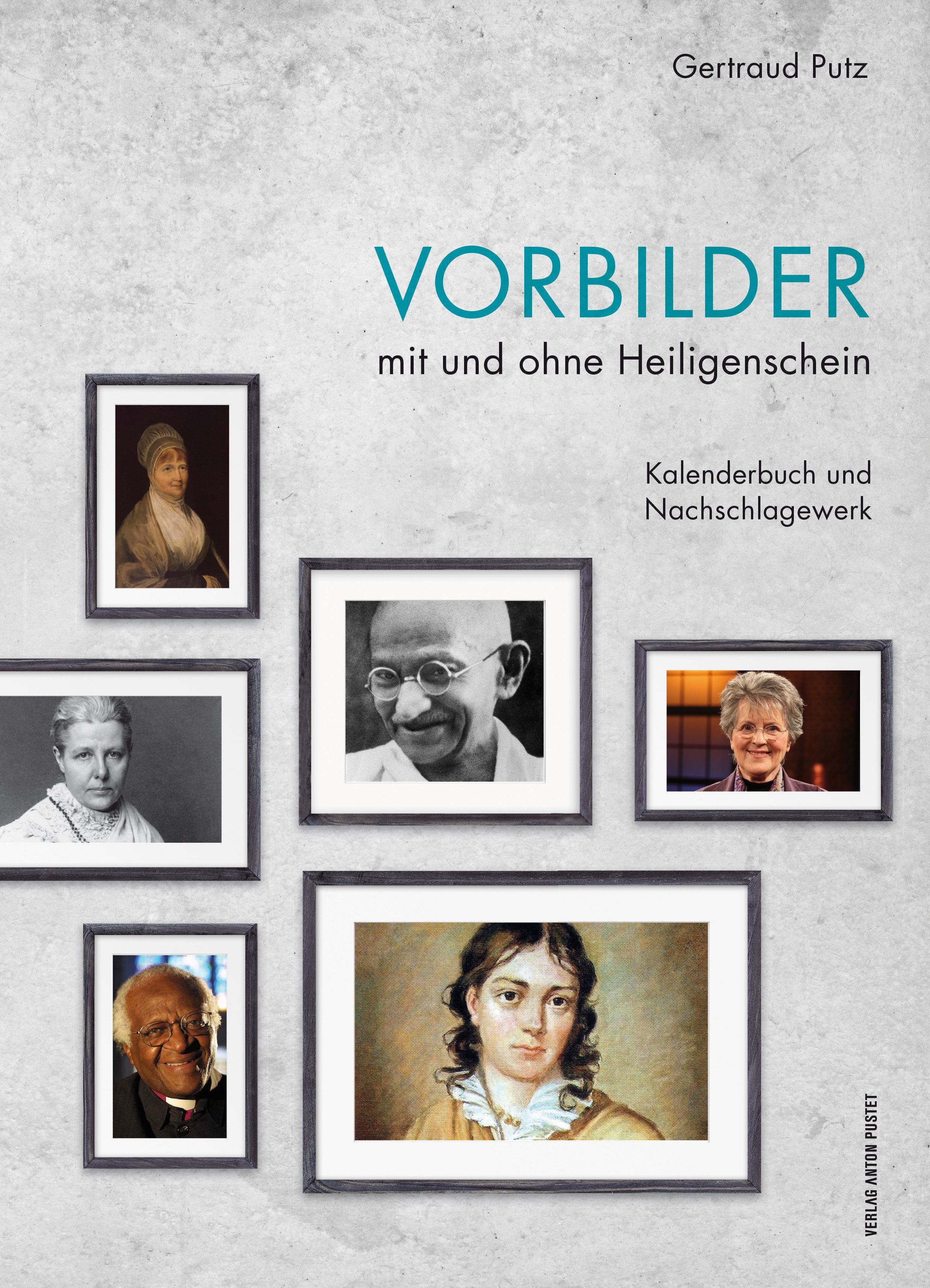 Buchcover mit Titel „Vorbilder mit und ohne Heiligenschein“. Autor: Gertraud Putz. Kalenderbuch und Nachschlagewerk. Porträts in Rahmen.