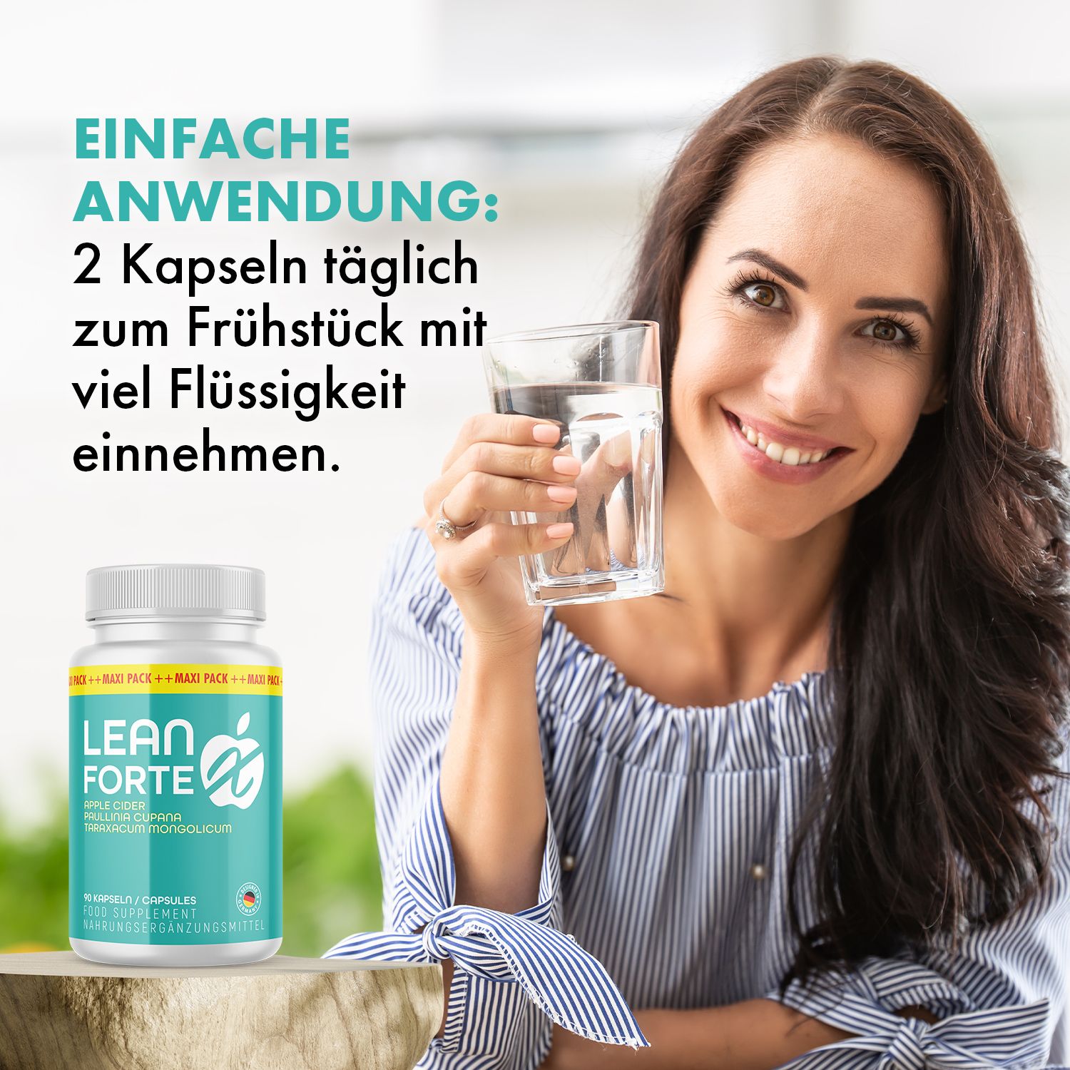 Frau hält Glas Wasser. Flasche LEAN FORTE im Vordergrund. Aufschrift: 2 Kapseln täglich zum Frühstück mit viel Flüssigkeit einnehmen.