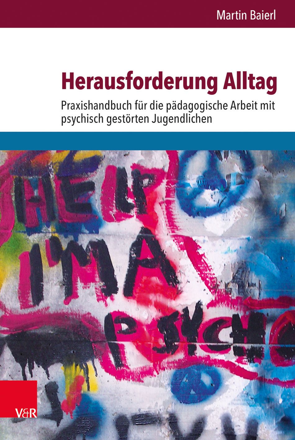 Buchcover mit Titel "Herausforderung Alltag". Autor Martin Baierl. Hintergrund: Graffiti-Kunst mit Schriftzügen.