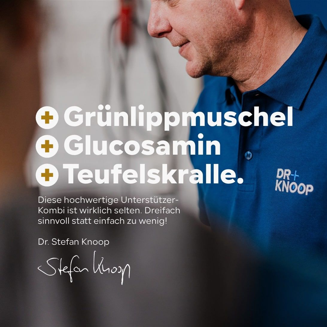 Porträt eines Mannes. Text: Grünlippmuschel, Glucosamin, Teufelskralle. Unterschrift: Dr. Stefan Knoop.