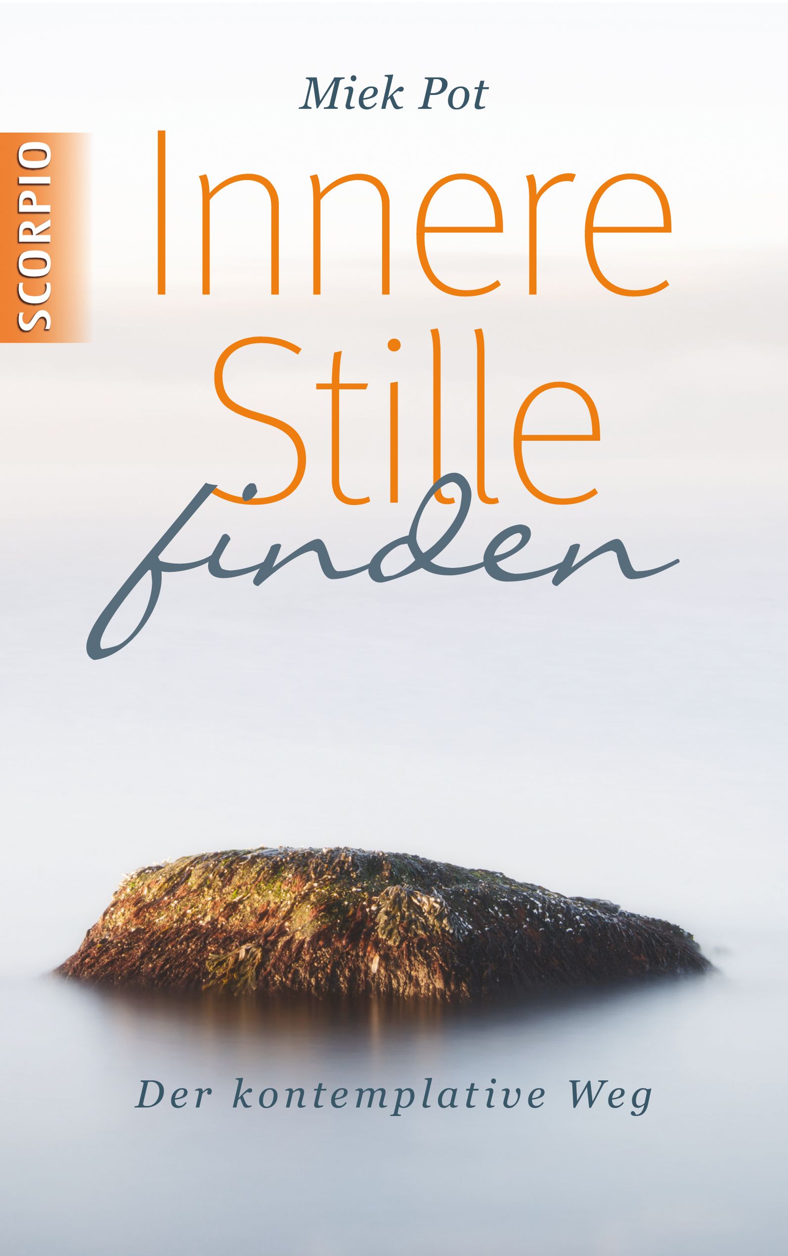 Buchcover mit Titel "Innere Stille finden". Autor: Miek Pot. Logo "Scorpio". Stein im Wasser. Text: Der kontemplative Weg.
