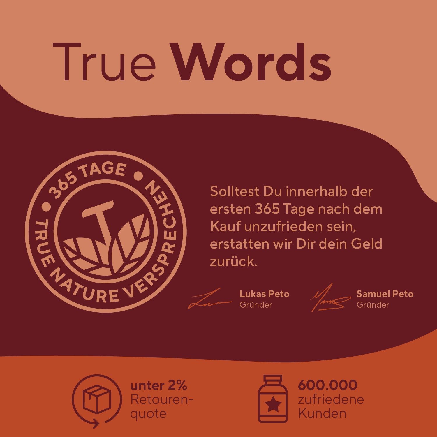Logo: True Nature. Text: 365 Tage Versprechen, unter 2% Retourenquote, 600.000 zufriedene Kunden.