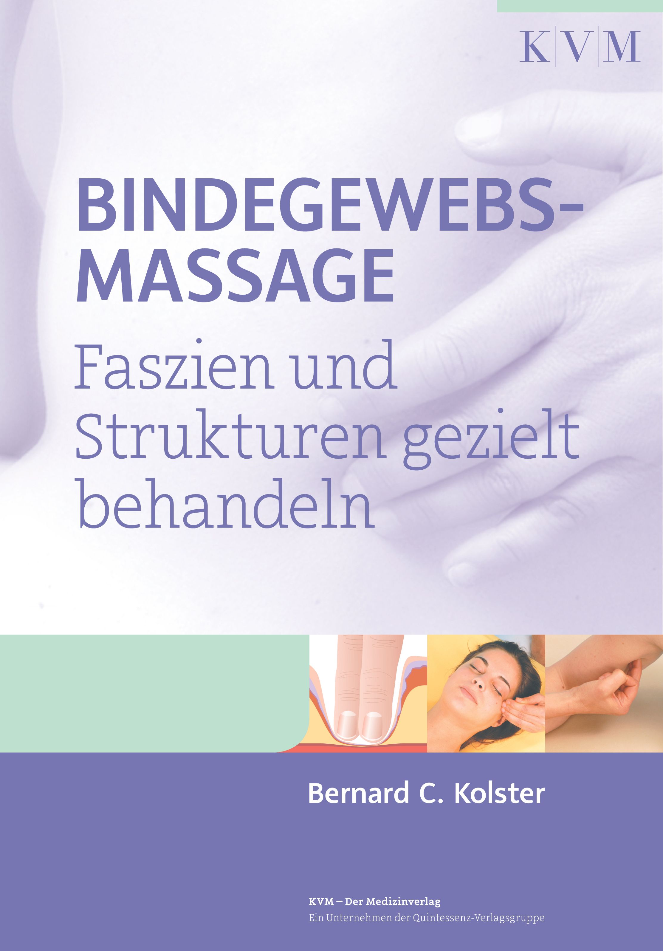Buchcover mit Titel "Bindegewebsmassage". Autor: Bernard C. Kolster. KVM-Verlag. Abbildung einer Hand und Massage-Anwendungen.