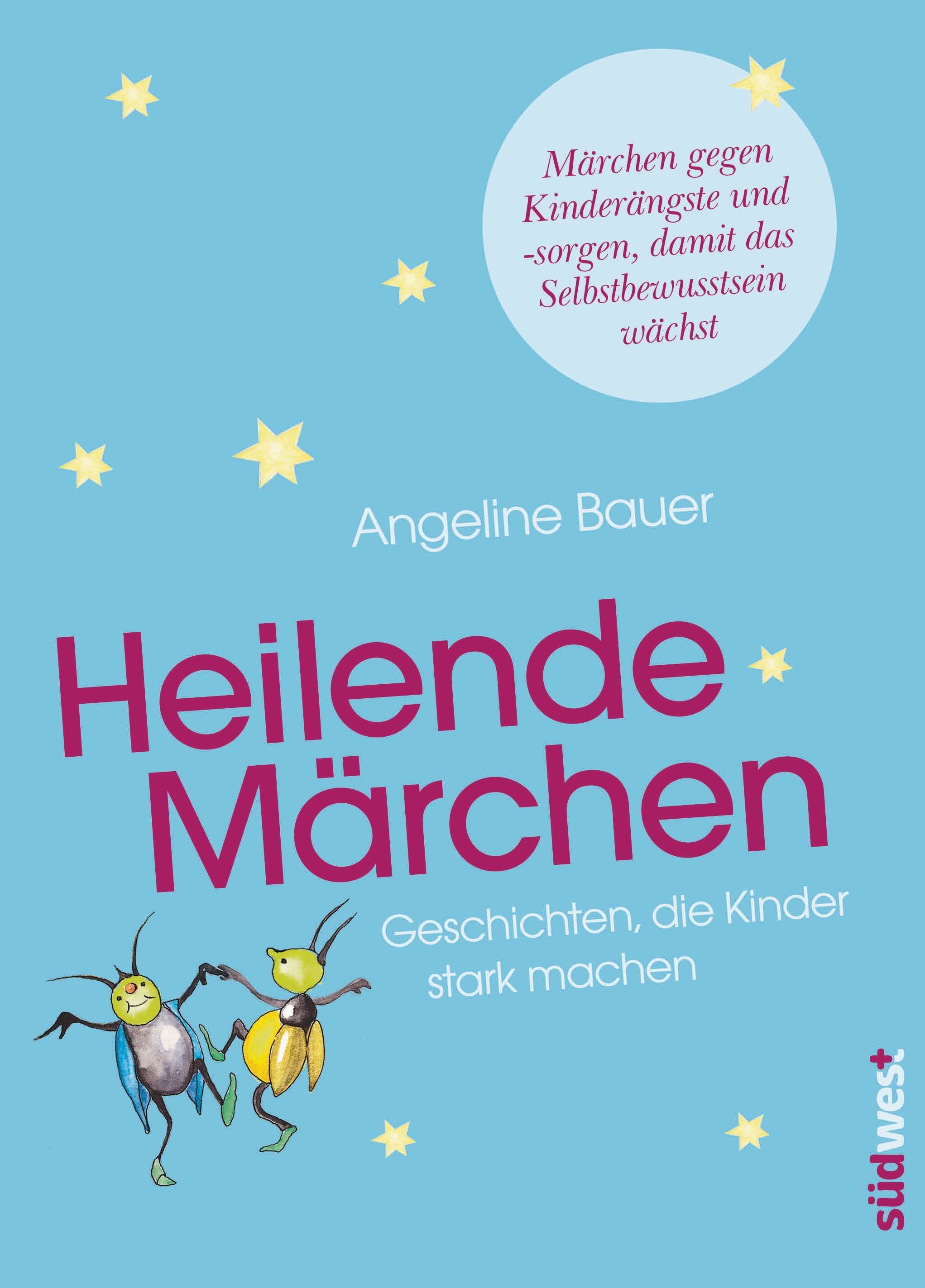 Buchcover mit Titel "Heilende Märchen". Autorin: Angeline Bauer. Illustrationen von Insekten. Verlag: südwest.