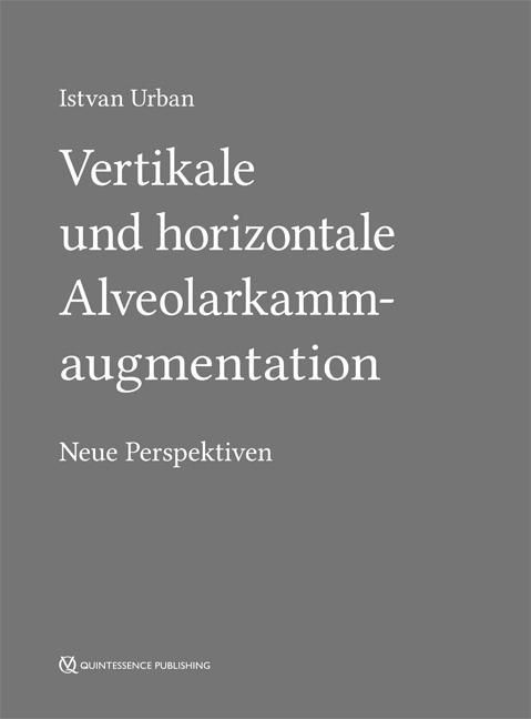 Vertikale und horizontale Alveolarkammaugmentation Neue Perspektiven