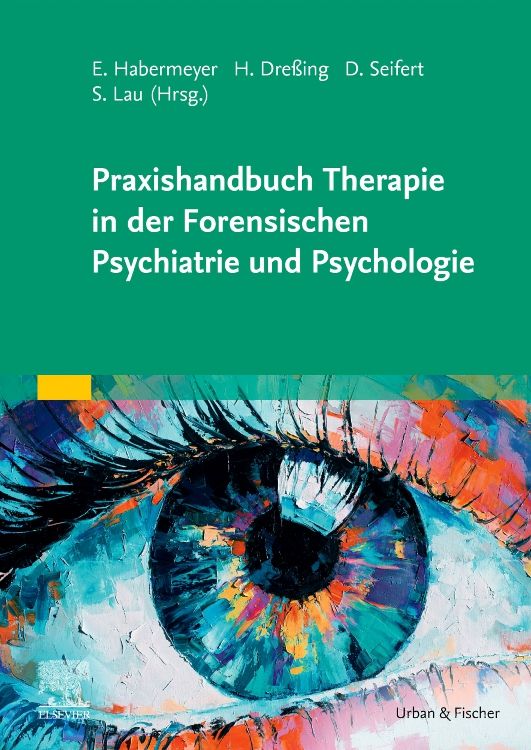 Buchcover: Praxishandbuch Therapie in der Forensischen Psychiatrie und Psychologie. Grüner Hintergrund, Auge als Illustration. Verlag Urban & Fischer.