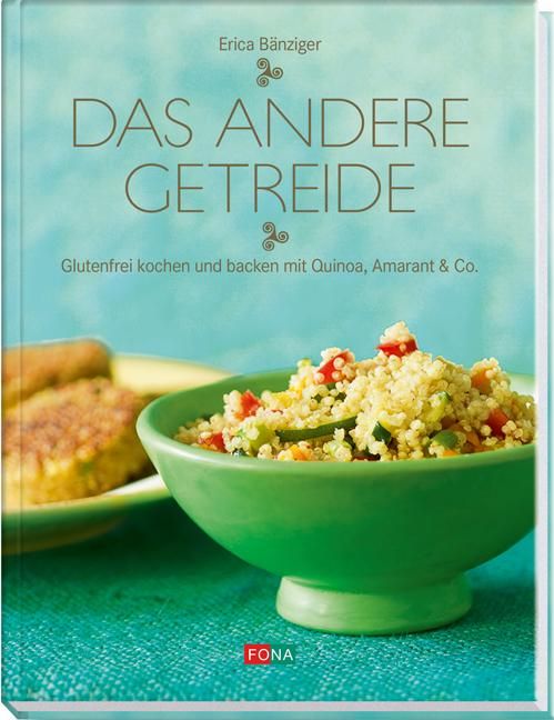 Buchcover mit Titel "Das andere Getreide". Autorin: Erica Bänziger. Untertitel: Glutenfrei kochen und backen mit Quinoa, Amarant & Co. Auf blauem Hintergrund.