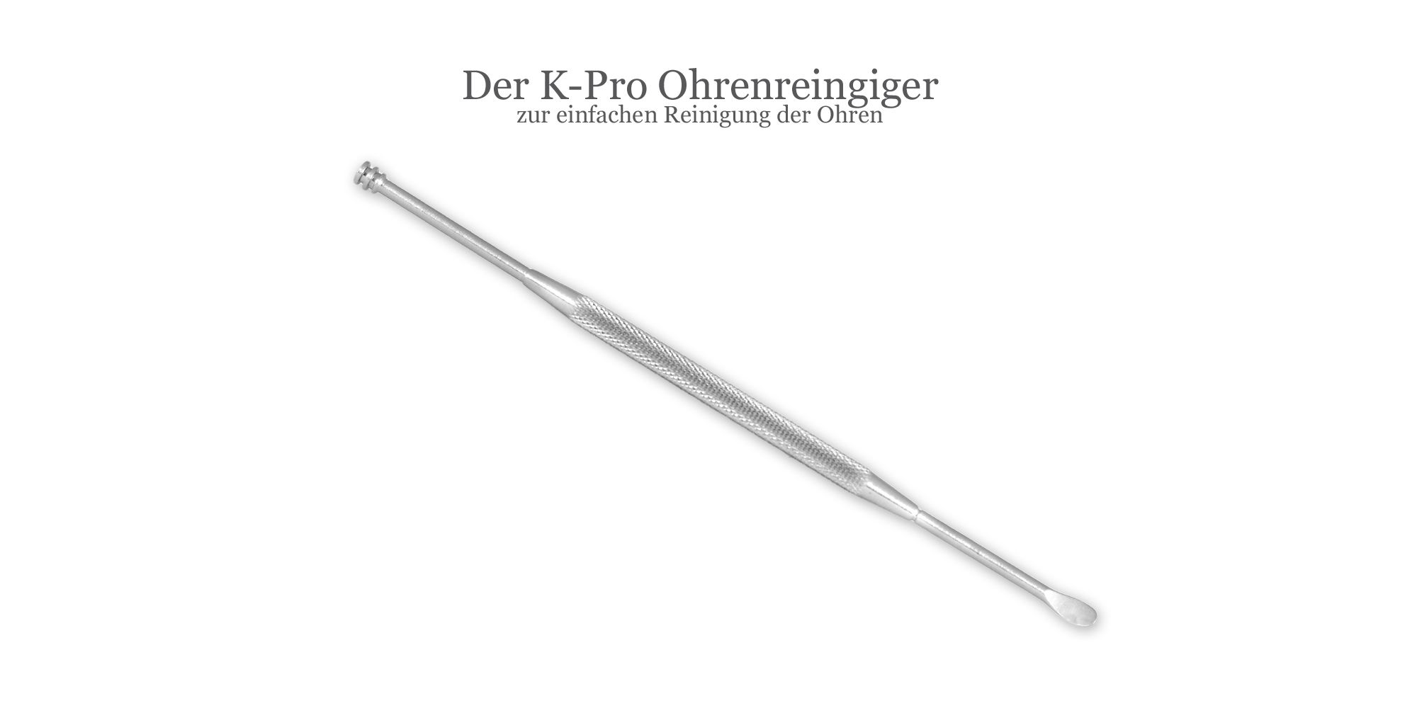 Ohrreiniger-Werkzeug aus Metall. Aufschrift: Der K-Pro Ohrenreiniger.