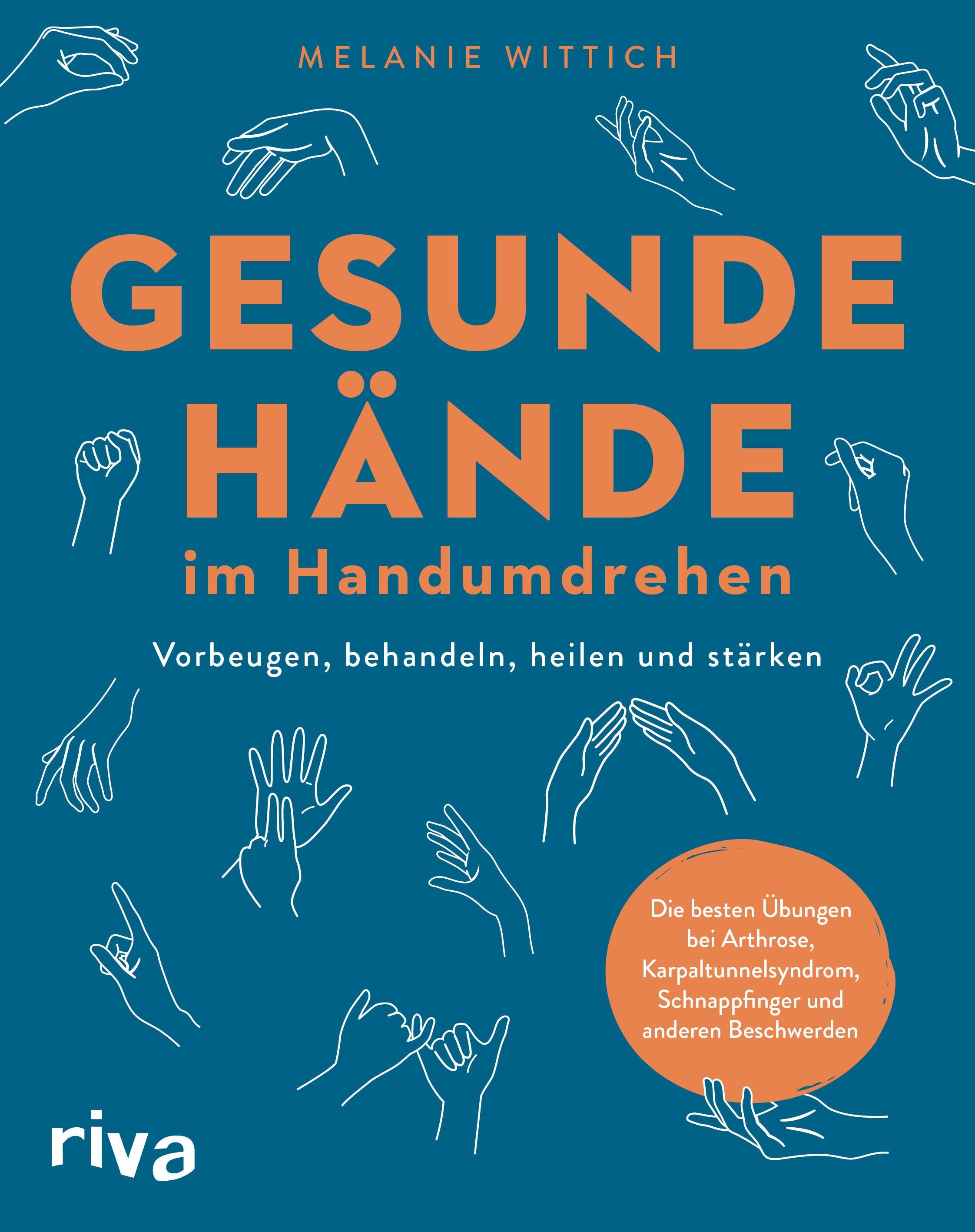 Gesunde Hände im Handumdrehen Vorbeugen, behandeln, heilen und stärken. Die besten Übungen bei Ar...