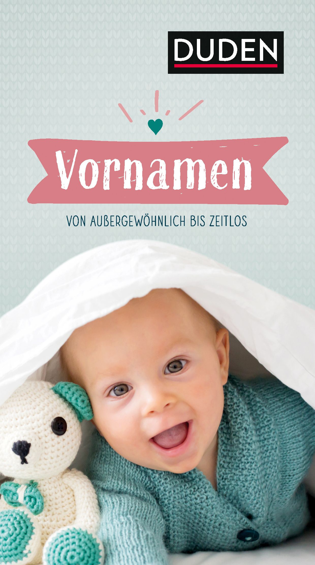 Buchcover mit Baby und Teddy. Titel: Vornamen. Verlag: Duden. Untertitel: Von außergewöhnlich bis zeitlos.