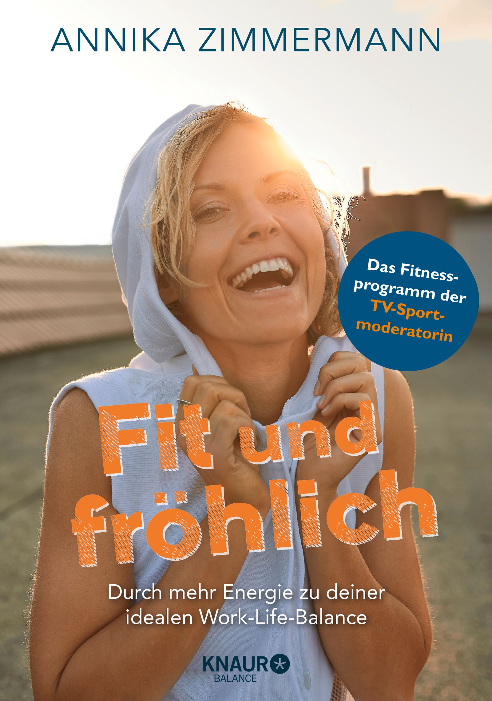 Buchcover mit Titel "Fit und fröhlich". Frau lächelt. Autorin: Annika Zimmermann. Untertitel: Durch mehr Energie zu deiner idealen Work-Life-Balance.