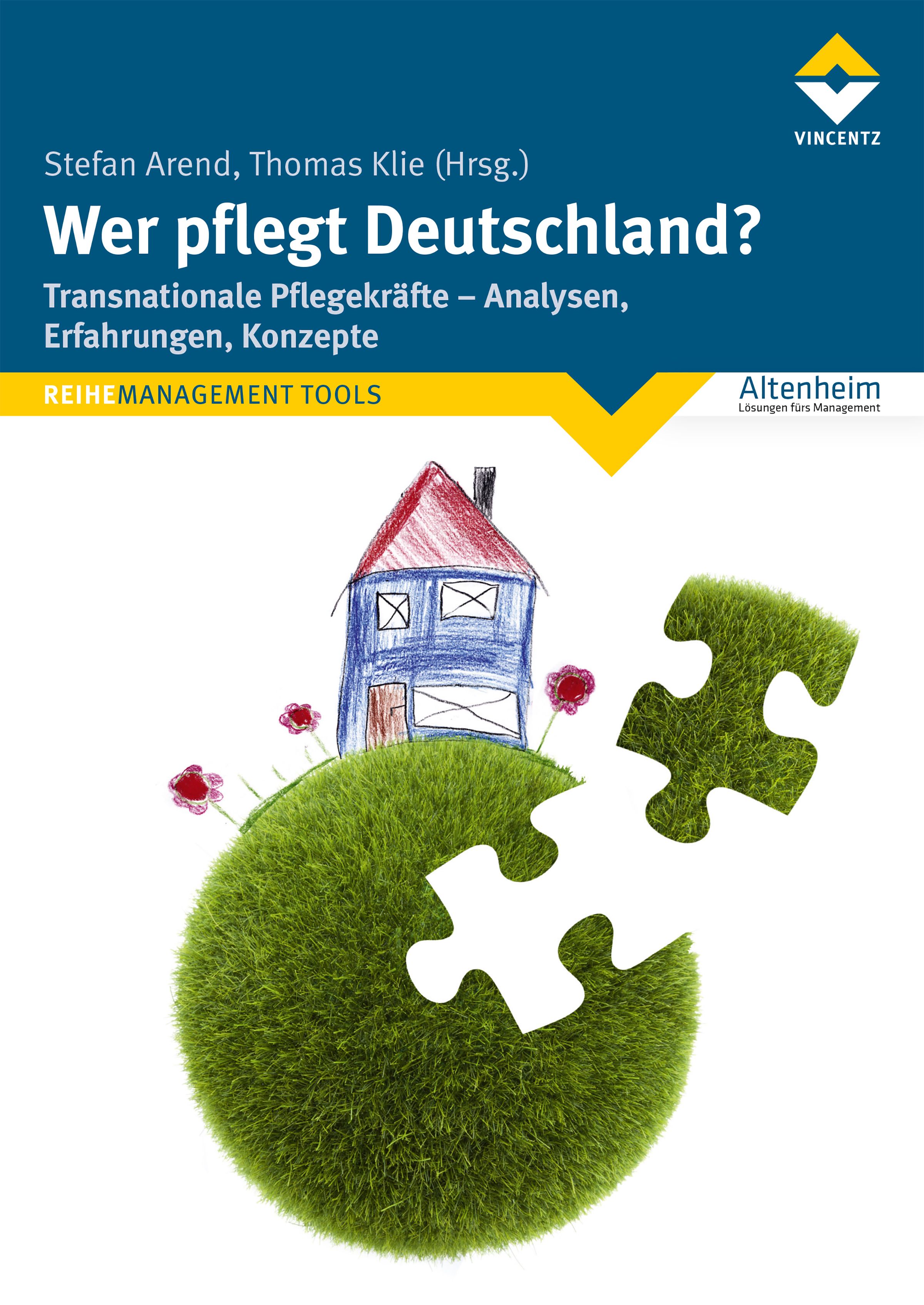 Buchcover: Titel 'Wer pflegt Deutschland?'. Autoren: Stefan Arend, Thomas Klie. Verlag Vincentz. Illustration: Haus, Puzzle, Rasen.