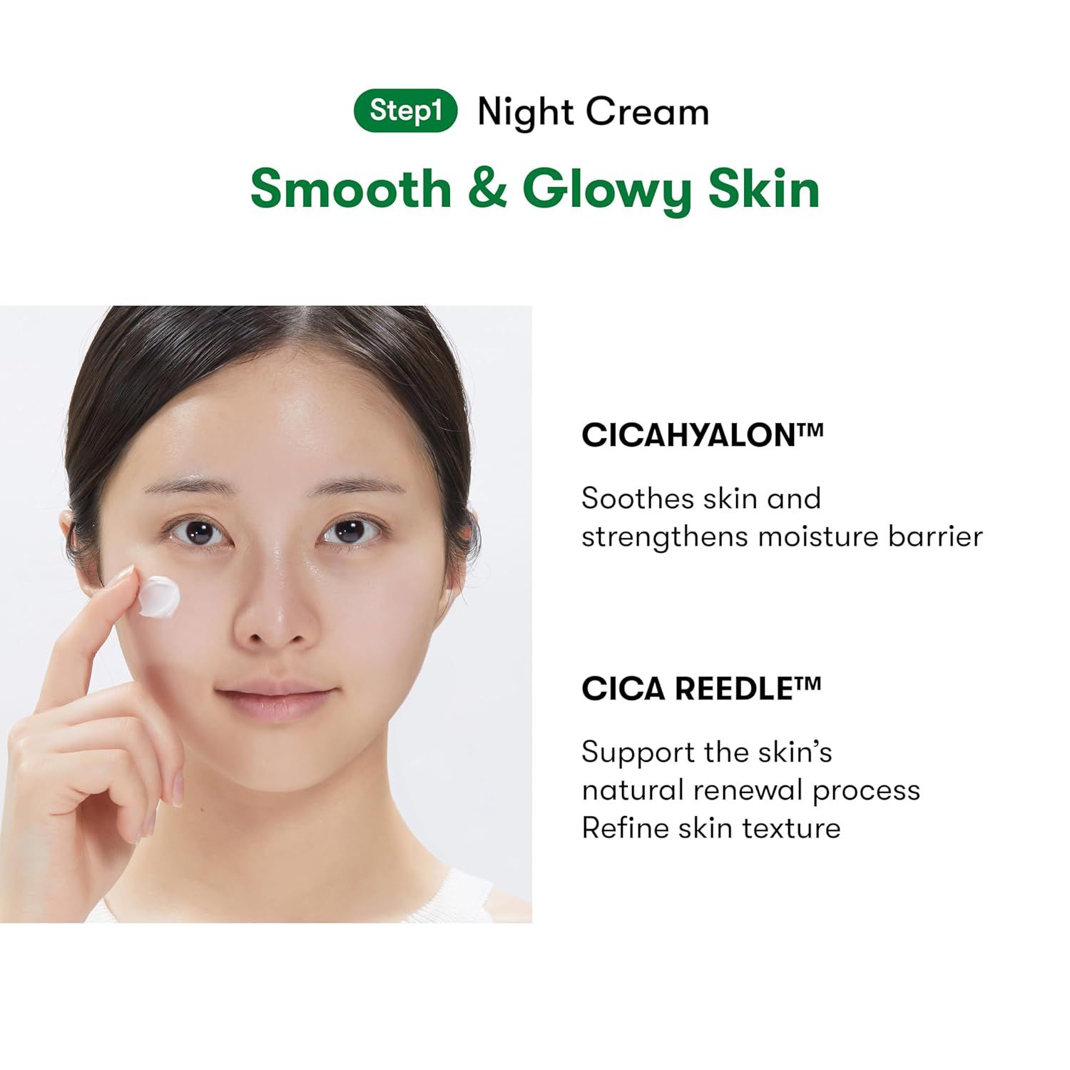 Nahaufnahme einer Frau, die Creme auf ihr Gesicht aufträgt. Text: Step 1 Night Cream, CICAHYALON, CICA REEDLE.