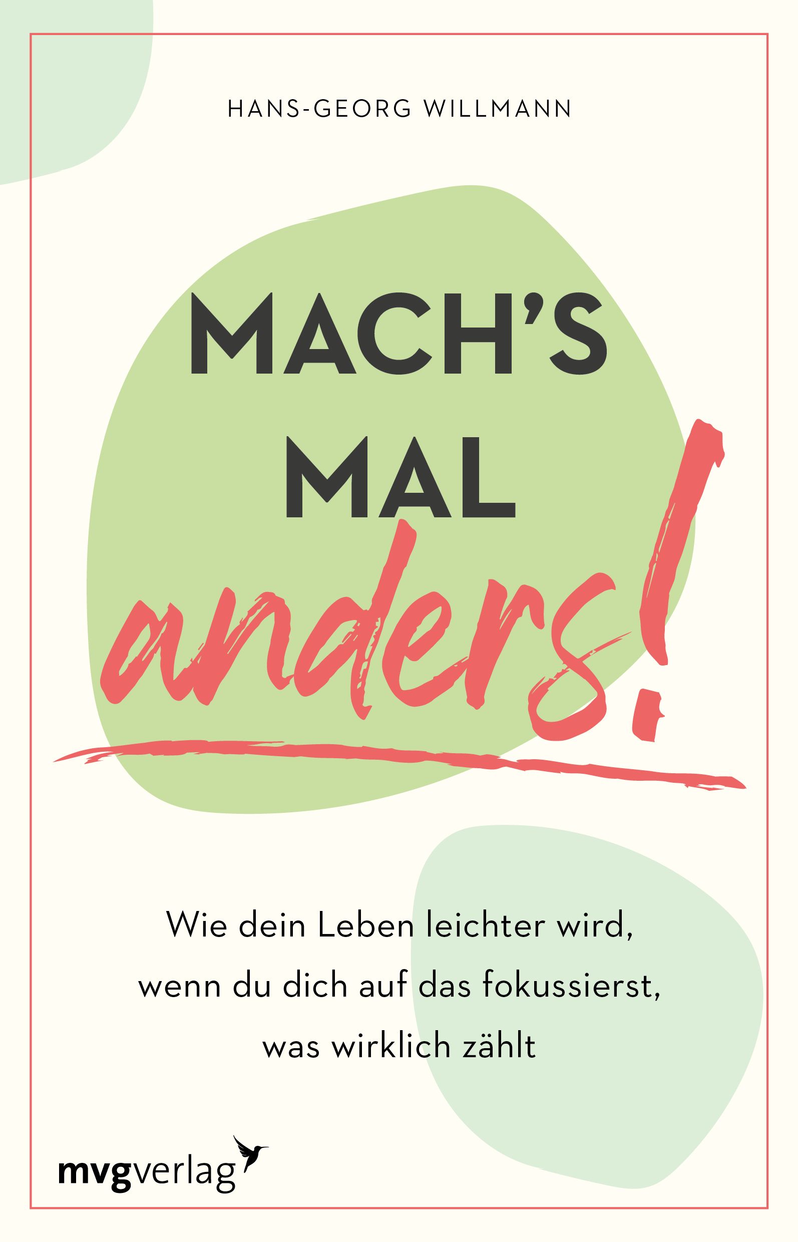 Buchcover mit Titel MACH'S MAL anders! von Hans-Georg Willmann. Text auf grünem Hintergrund. Verlag mvgverlag.