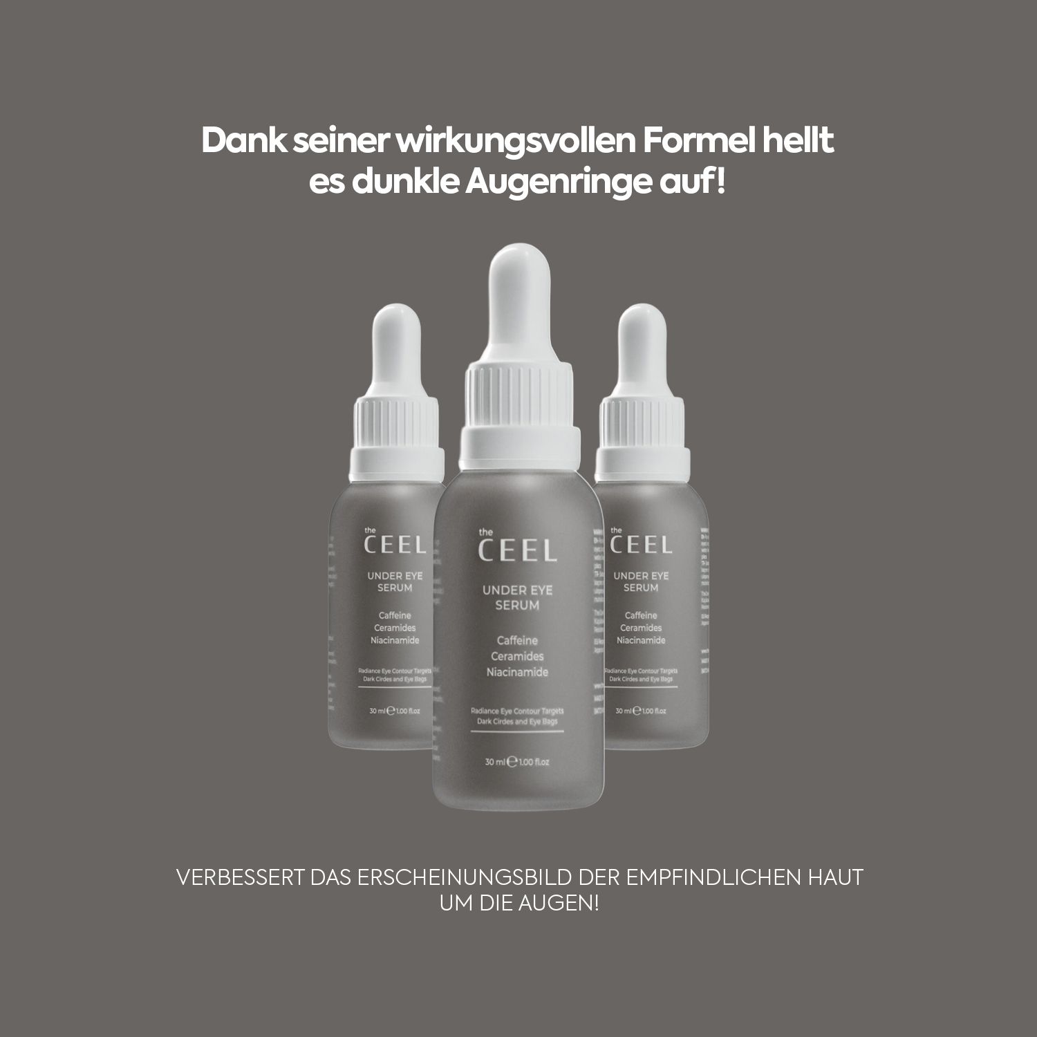 Drei Flaschen THE CEEL UNDER EYE SERUM auf grauem Hintergrund.