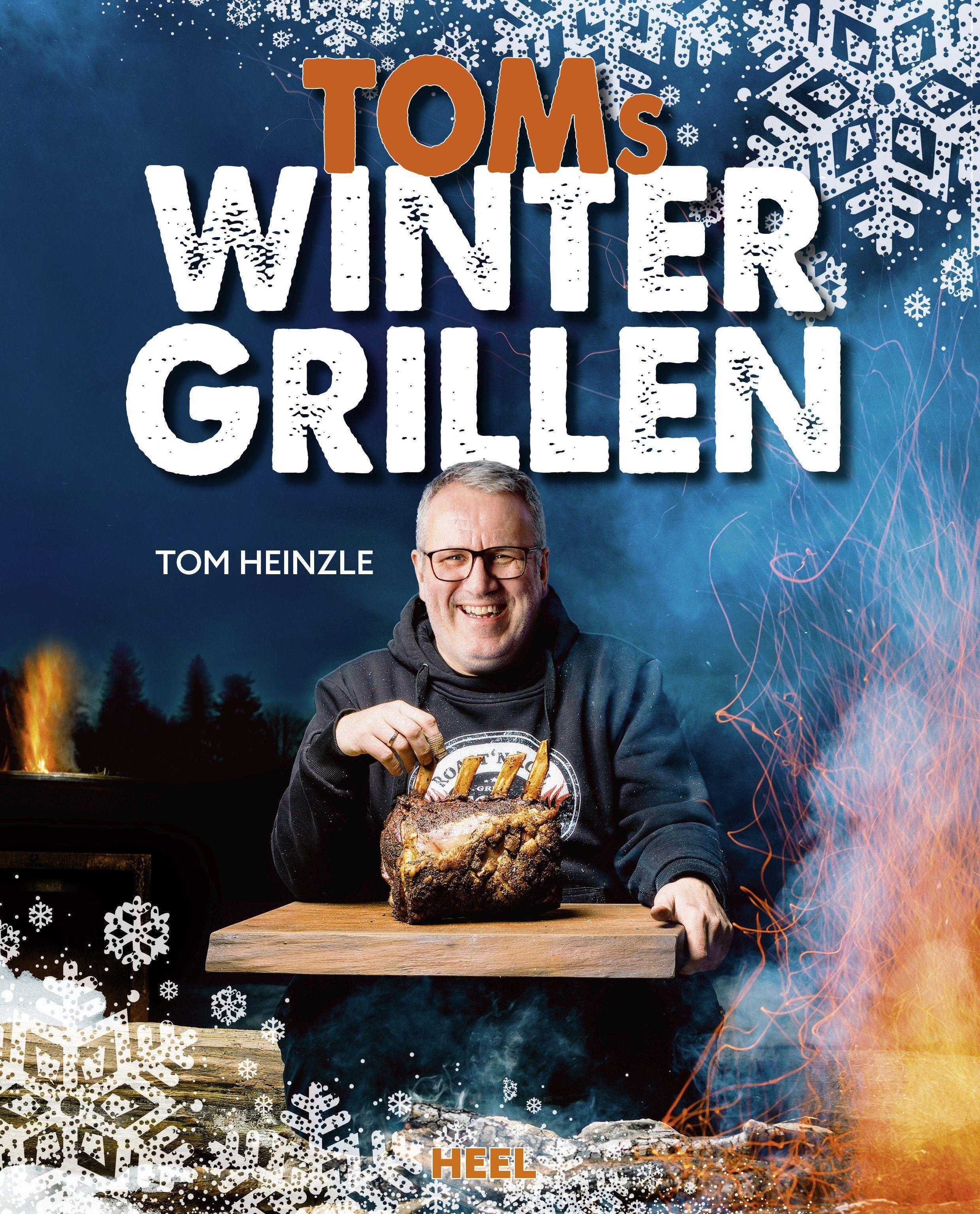 Toms Wintergrillen Das perfekte Grillbuch für die kalte Jahreszeit