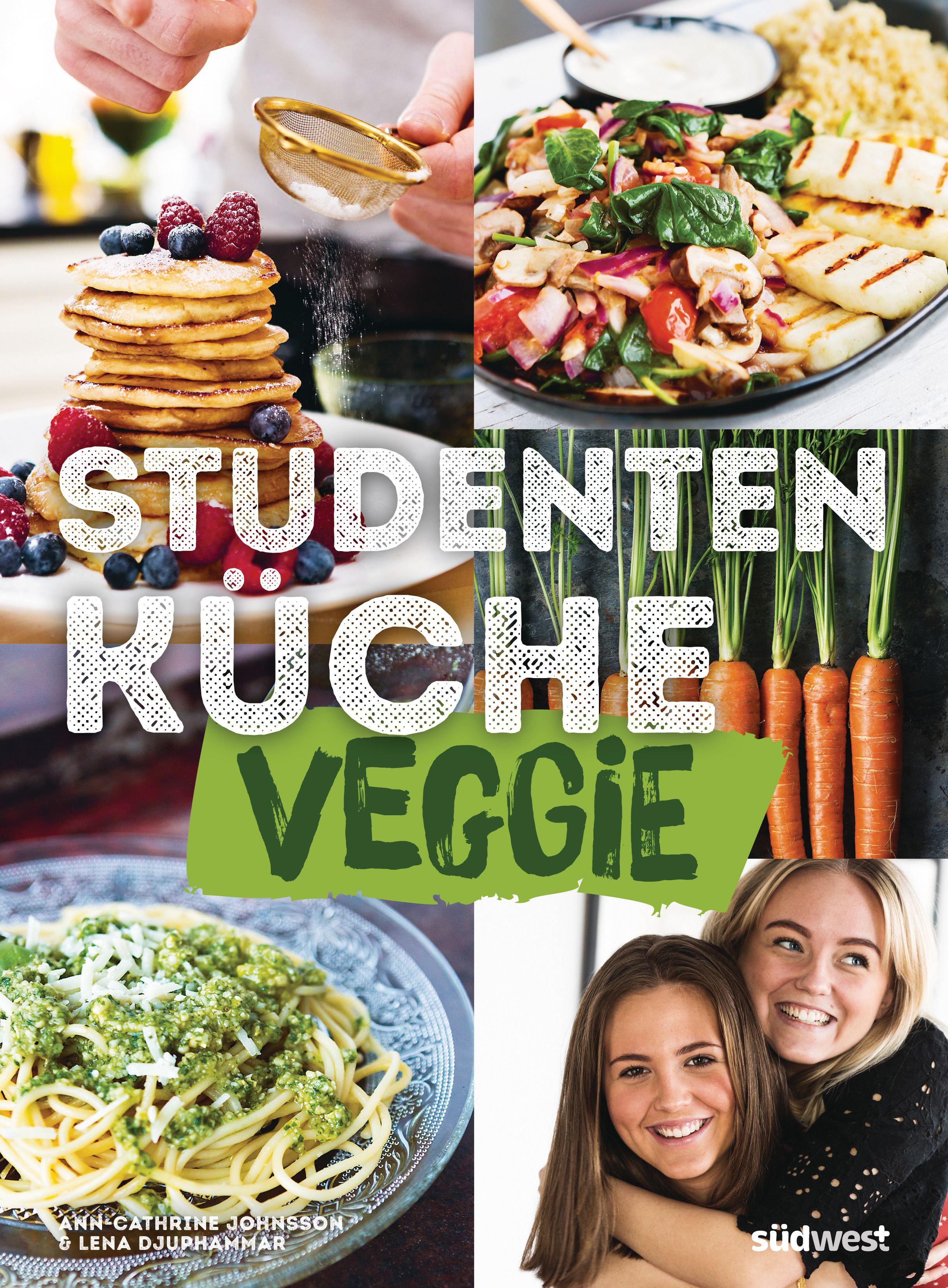 Buchcover mit Collage von Speisen und zwei jungen Frauen. Titel: STUDENTEN KÜCHE VEGGIE. Autorinnen: Ann Cathrine Johnsson & Lena Djuphammar. Verlag: südwest.