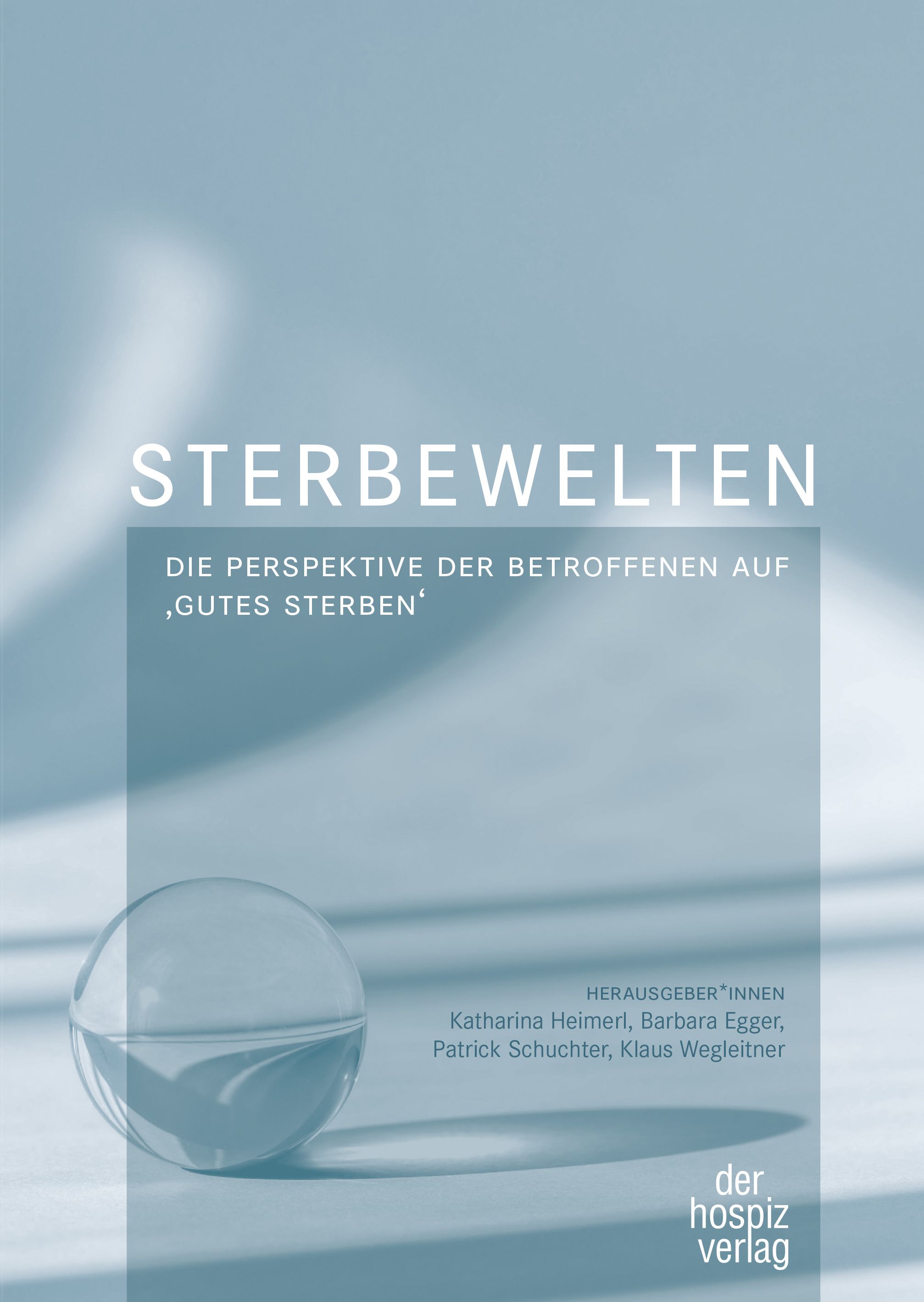 Buchcover mit Titel STERBEWELTEN. Untertitel: DIE PERSPEKTIVE DER BETROFFENEN AUF 'GUTES STERBEN'. Herausgeber und Verlagslogo.