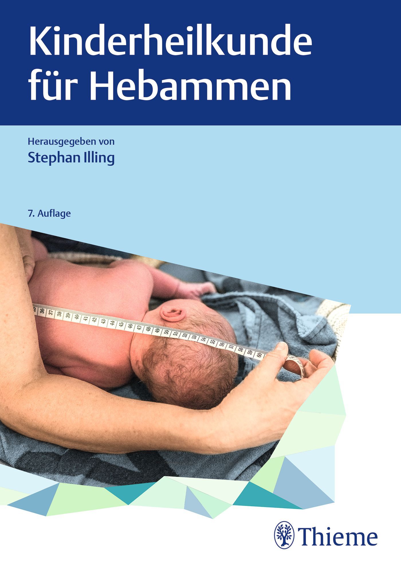 Buchcover: Kinderheilkunde für Hebammen. Titel, Autor, 7. Auflage. Baby wird mit Maßband gemessen. Thieme-Logo.