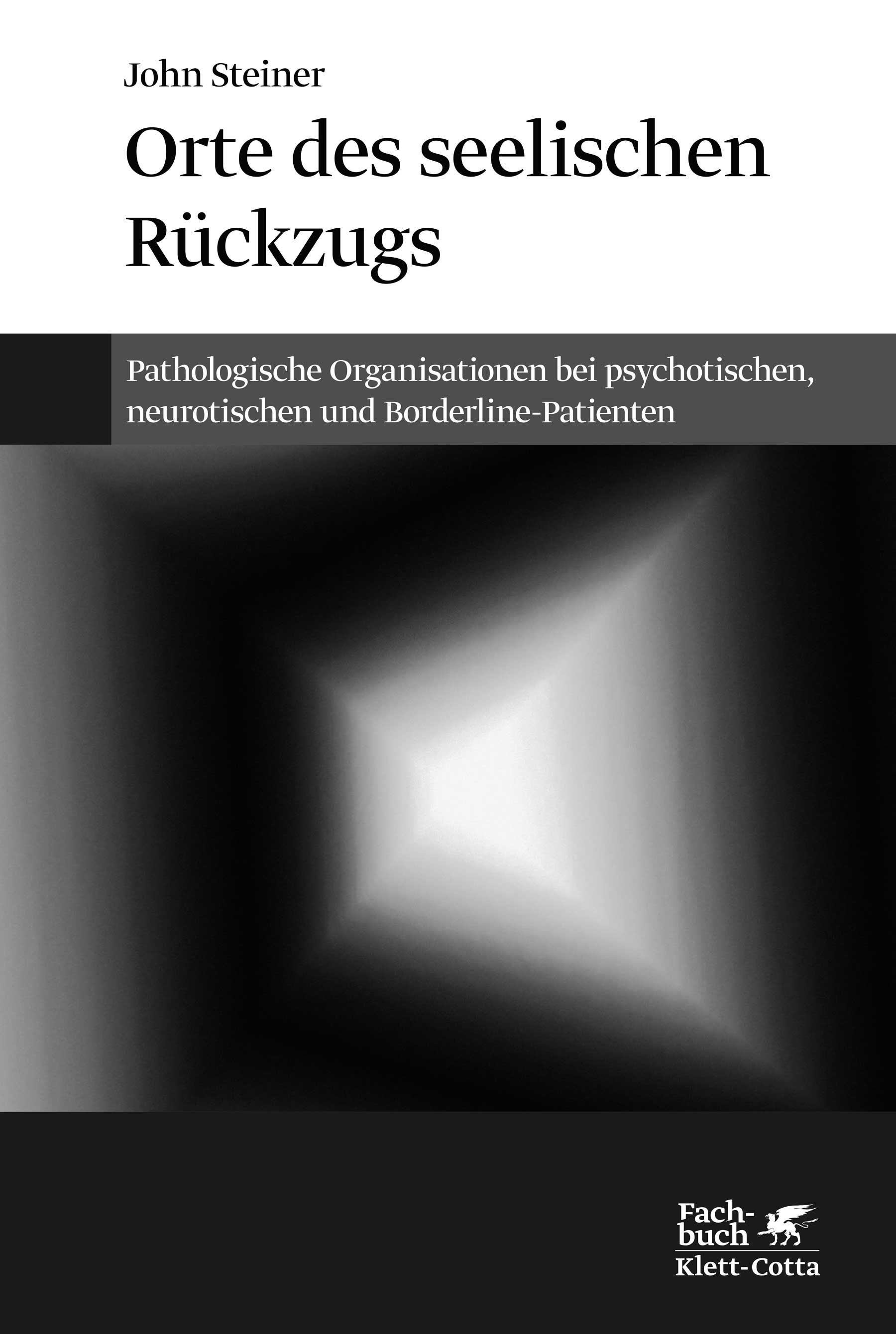 Buchcover mit Titel: Orte des seelischen Rückzugs. Autor: John Steiner. Untertitel: Pathologische Organisationen bei psychotischen, neurotischen und Borderline-Patienten.