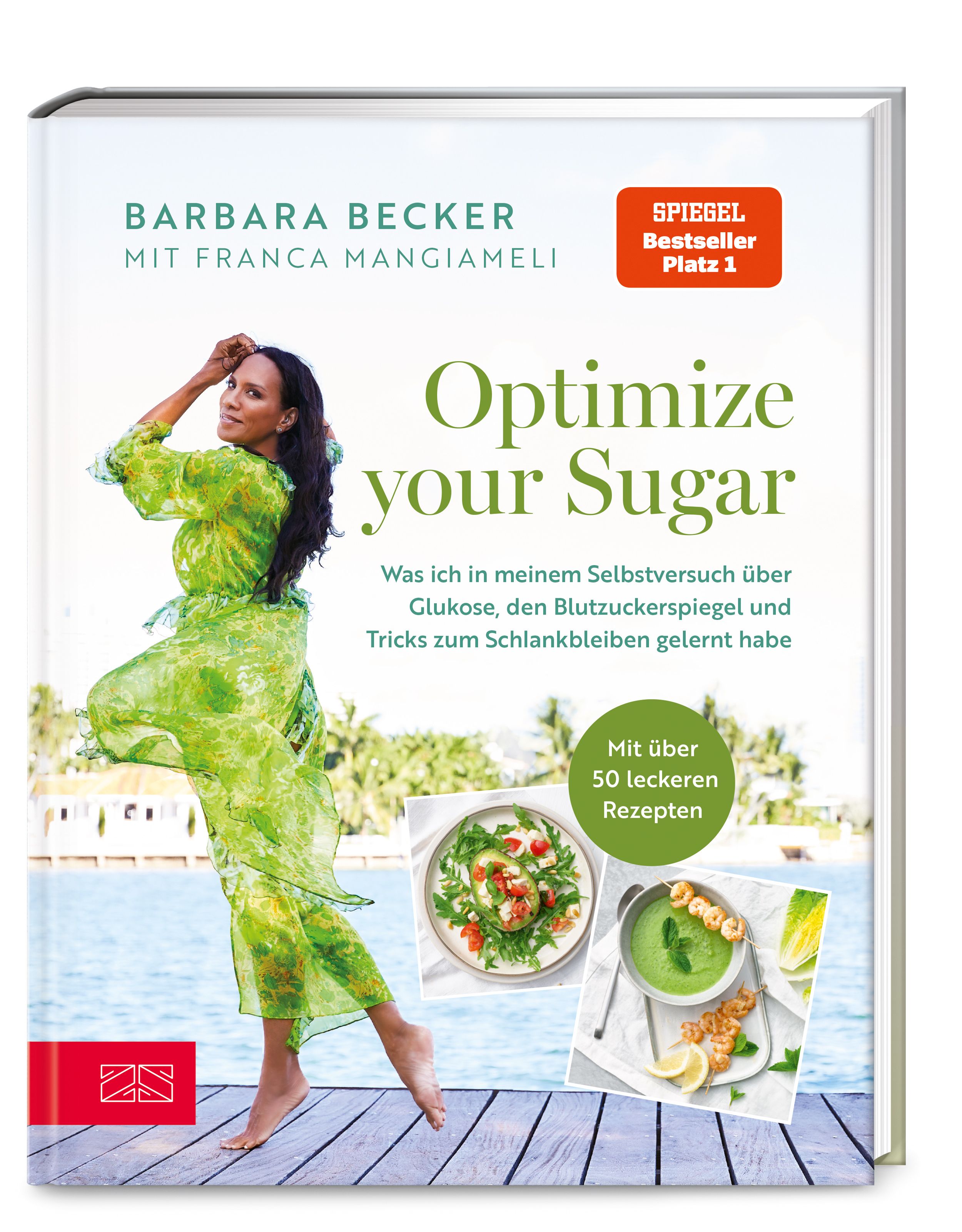Buchcover mit Titel "Optimize your Sugar" von Barbara Becker. Mit Fotos von Gerichten. "Spiegel Bestseller Platz 1"-Siegel.
