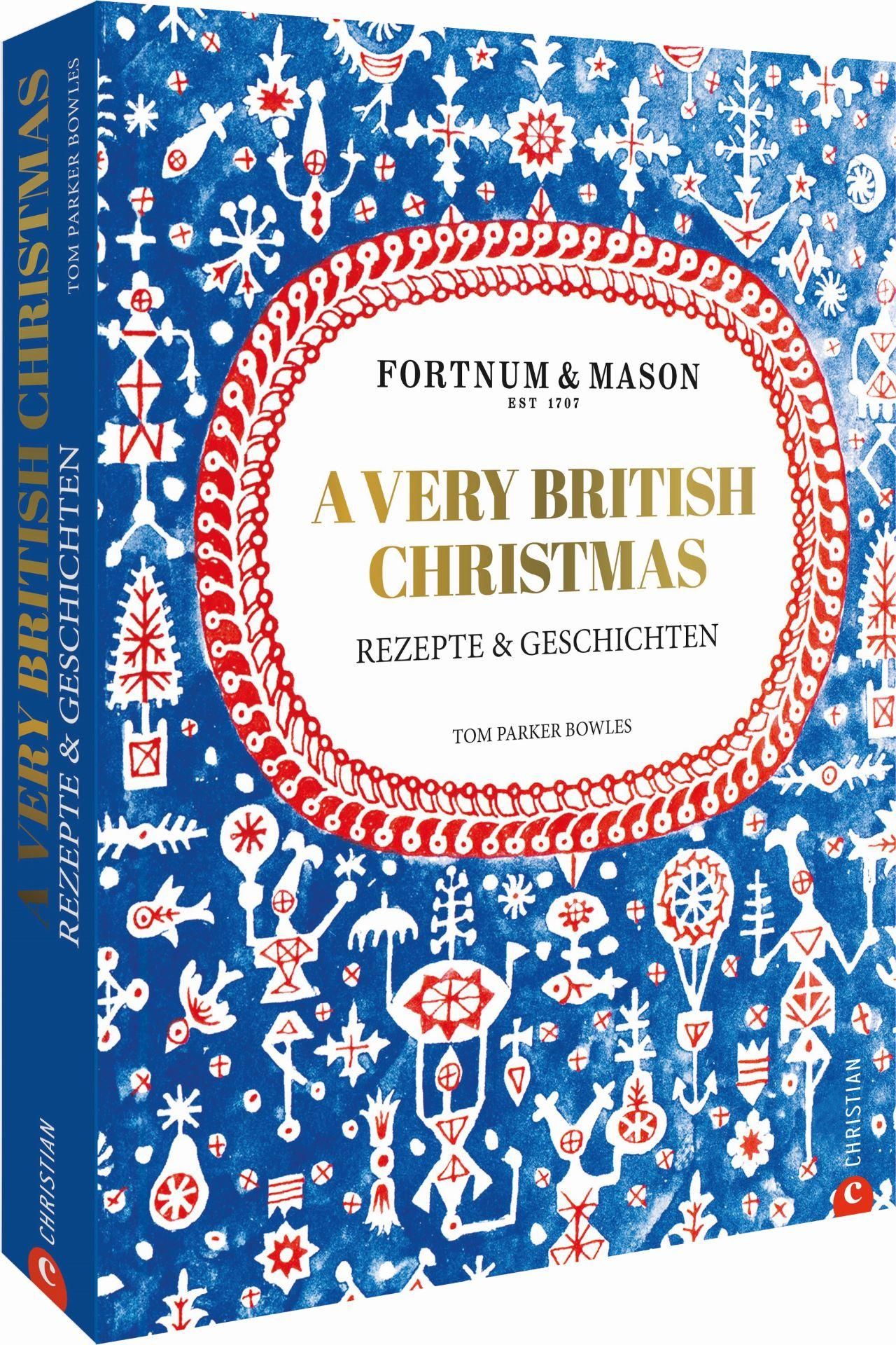 Fortnum & Mason: A Very British Christmas Rezepte & Geschichten