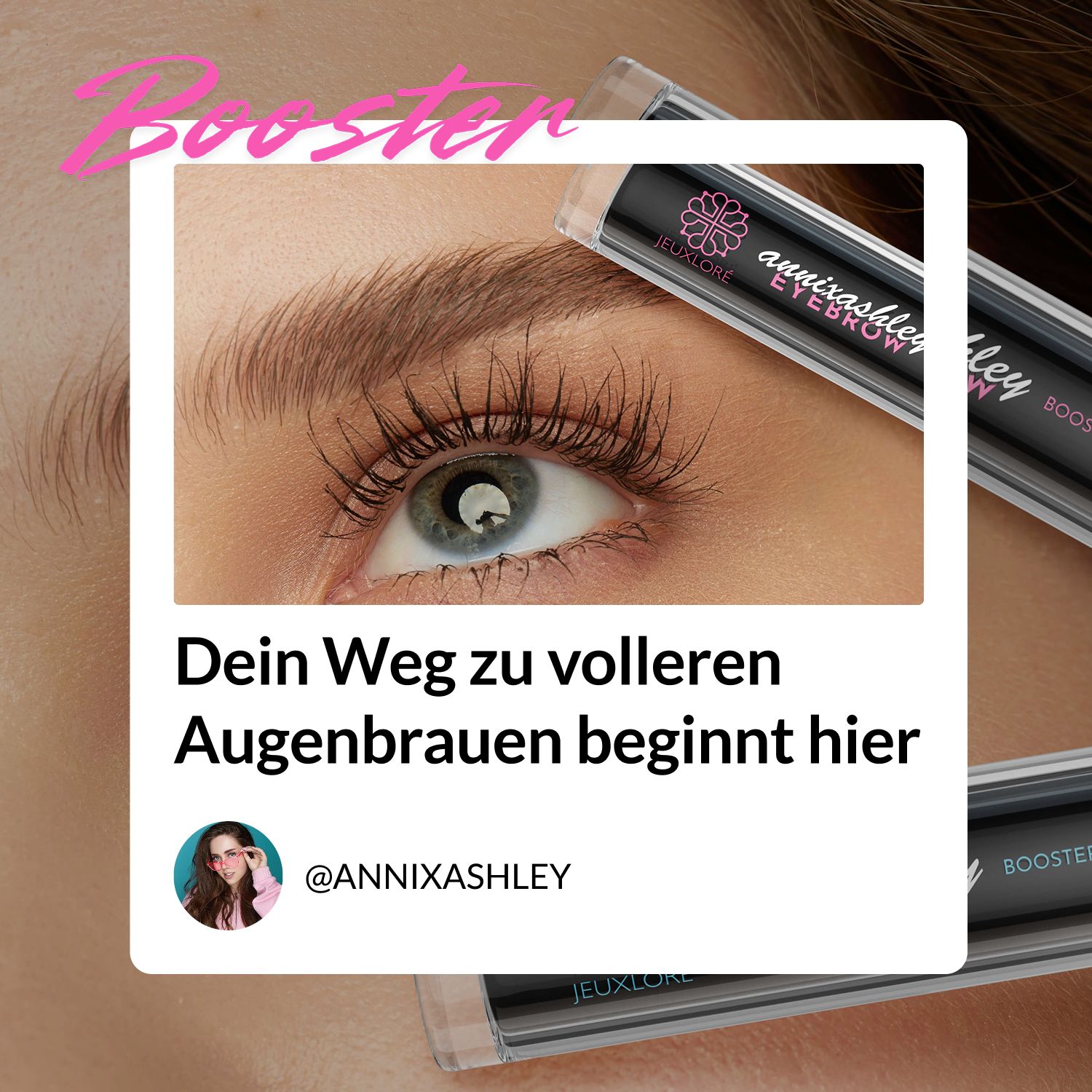 Augenbrauen im Fokus. Text: Dein Weg zu volleren Augenbrauen beginnt hier. Annixashley Logo und Produkt.