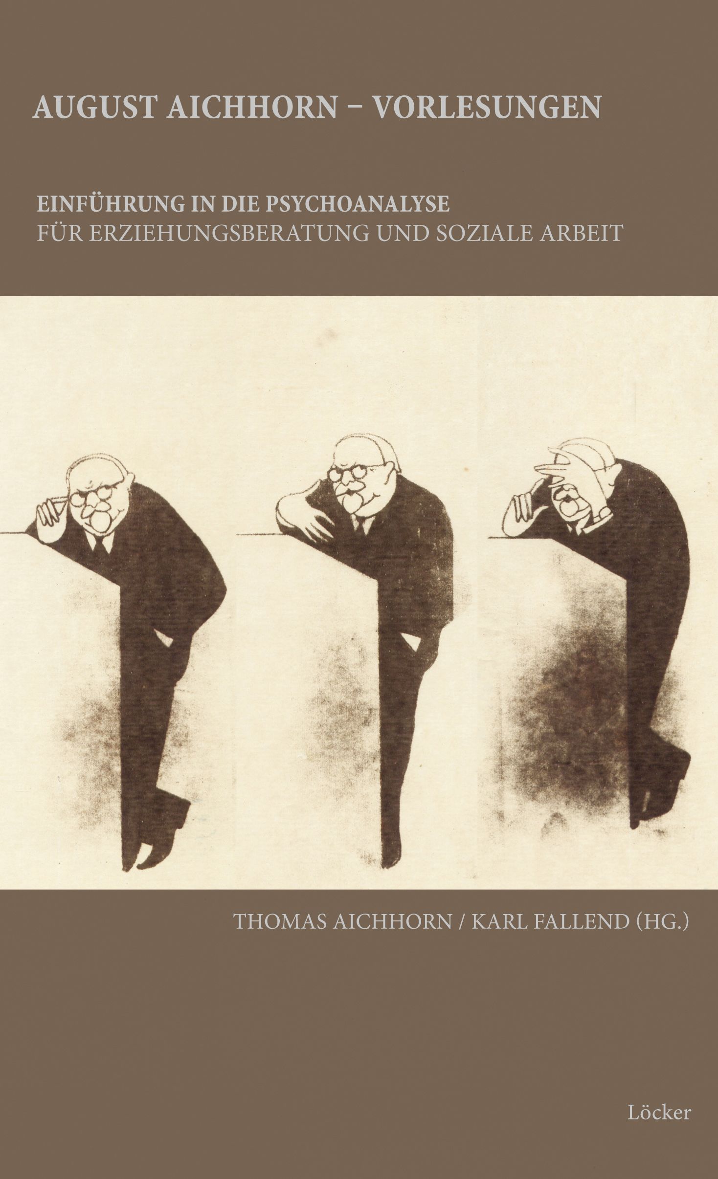 Buchcover. Titel: August Aichhorn - Vorlesungen zur Einführung in die Psychoanalyse. Illustration: drei Männer, die sich auf eine Linie stützen.