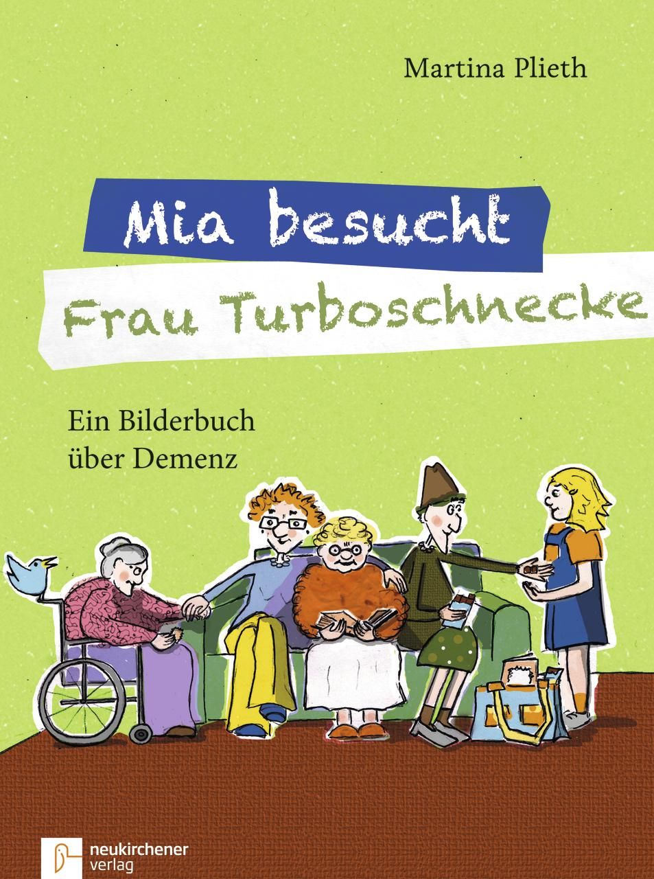 Mia besucht Frau Turboschnecke Ein Bilderbuch über Demenz