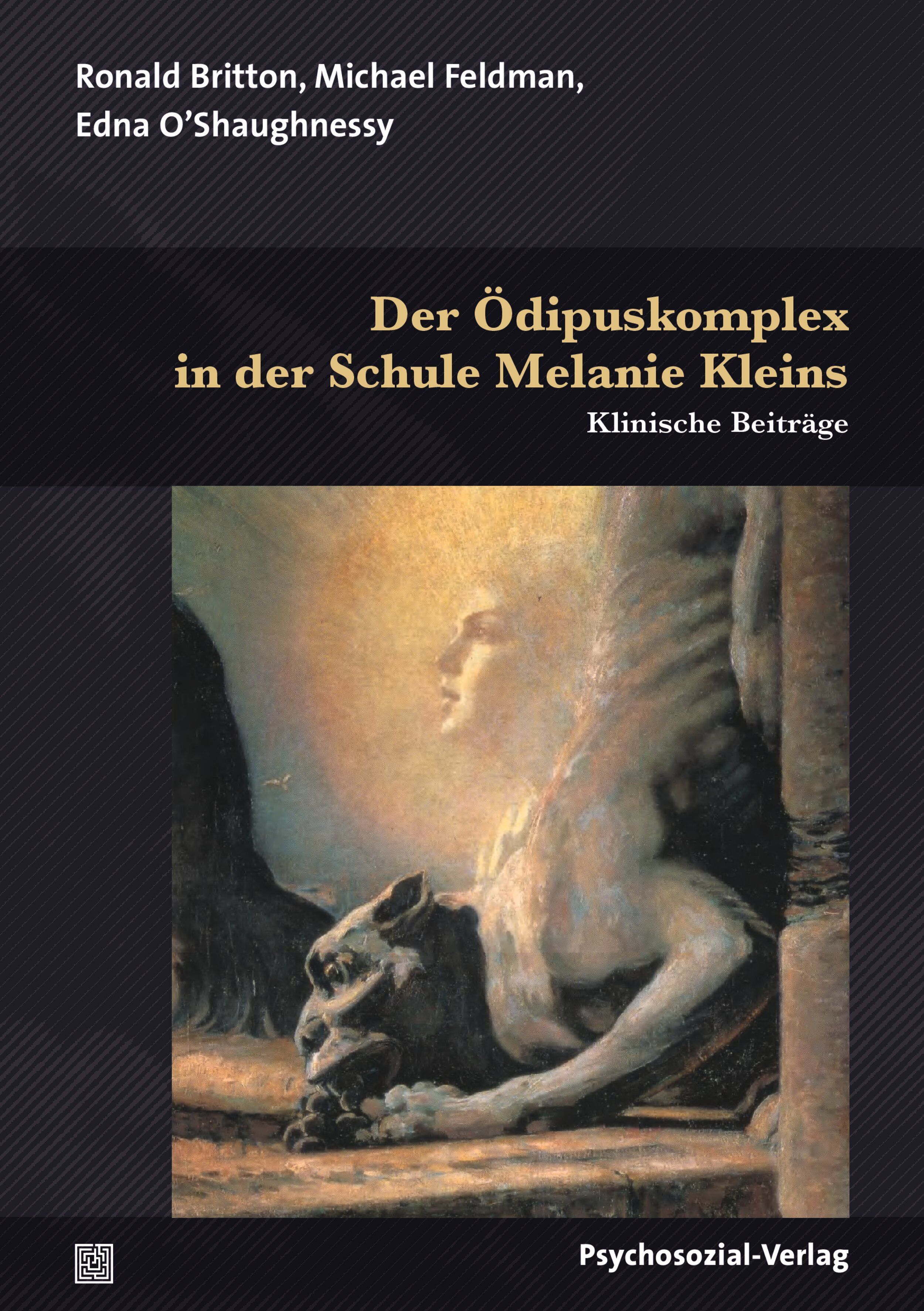 Buchcover: "Der Ödipuskomplex in der Schule Melanie Kleins". Autoren: Ronald Britton, Michael Feldman, Edna O'Shaughnessy. Verlag: Psychosozial-Verlag.