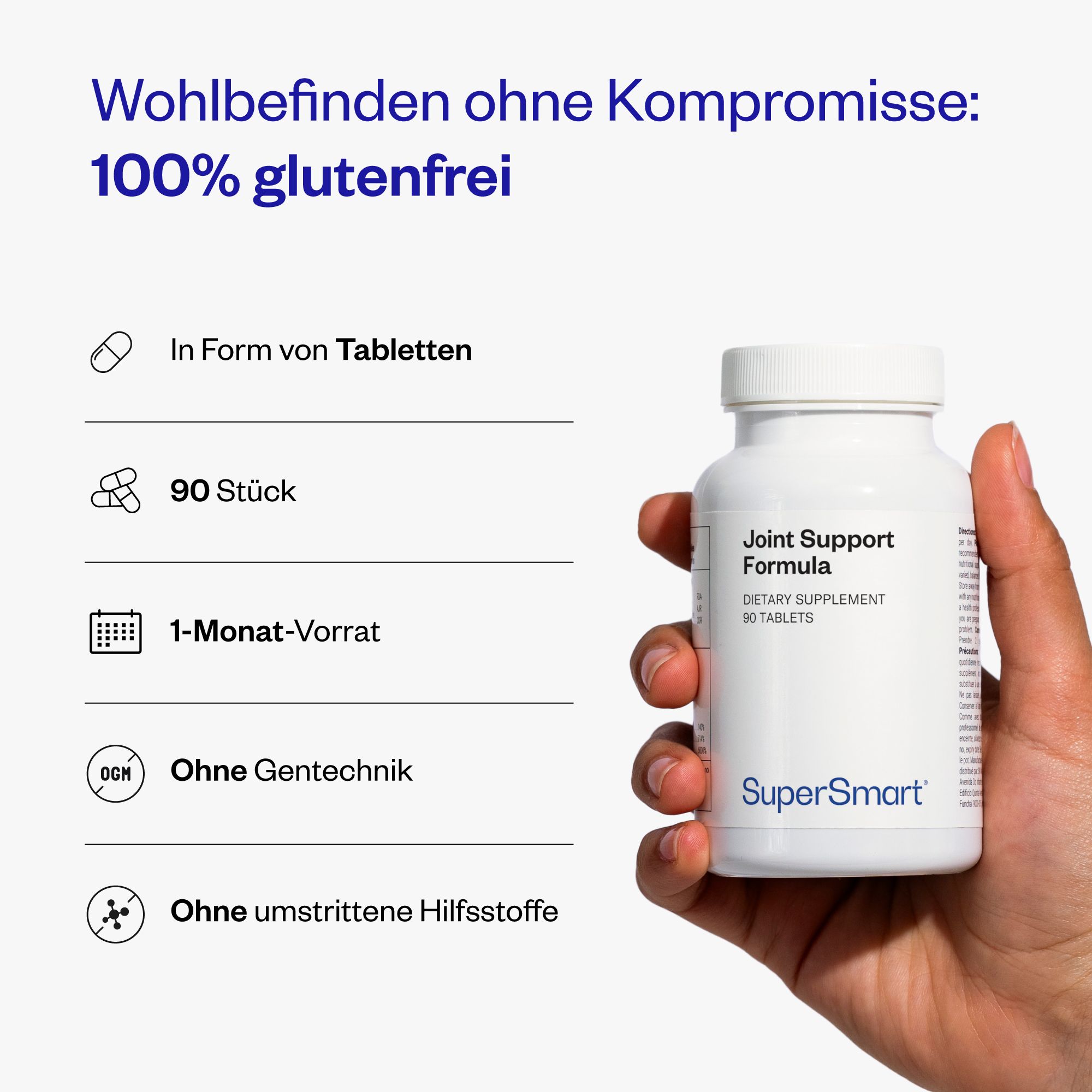 Weiße Flasche Joint Support Formula, 90 Tabletten. Hand hält Flasche. Text: 100% glutenfrei, 1-Monat-Vorrat, ohne Gentechnik, ohne Hilfsstoffe.
