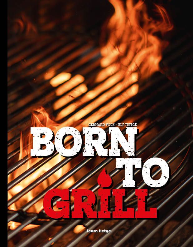 Titelbild: "Born to Grill" vor Grillrost mit Flammen. Roter Schriftzug "Grill". Autorennamen.