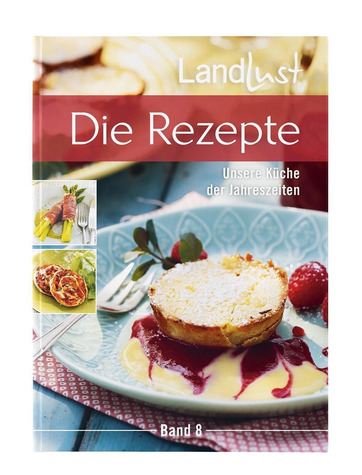 Landlust - Die Rezepte 8 Unsere Küche der Jahreszeiten. Wunderschöne und übersichtliche Sammlung ...