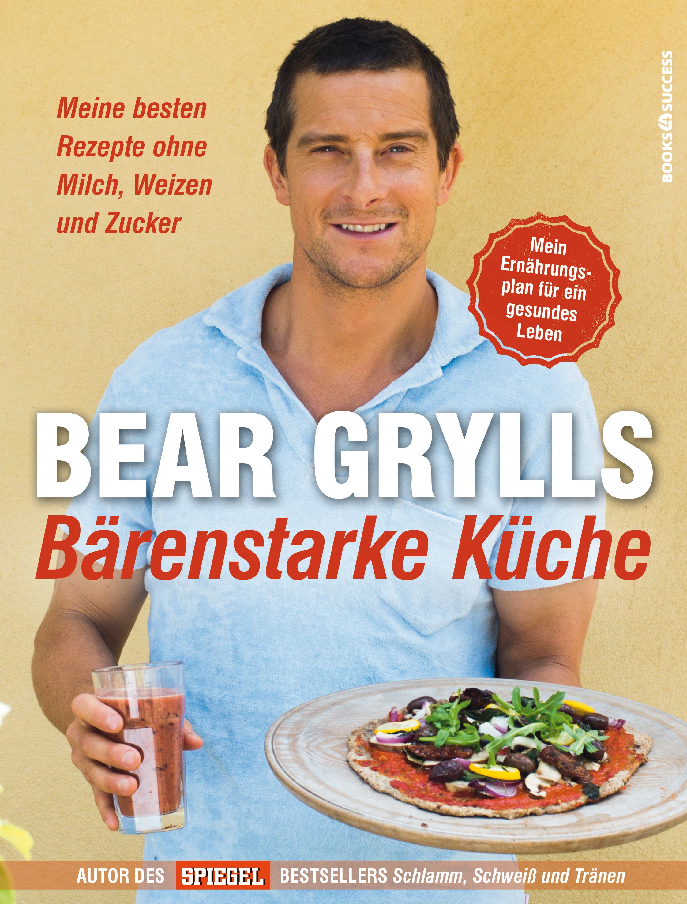 Buchcover mit Bear Grylls. Titel: Bärenstarke Küche. Text: Meine besten Rezepte ohne Milch, Weizen und Zucker. Auf einem Teller: Essen. In der Hand: Glas.
