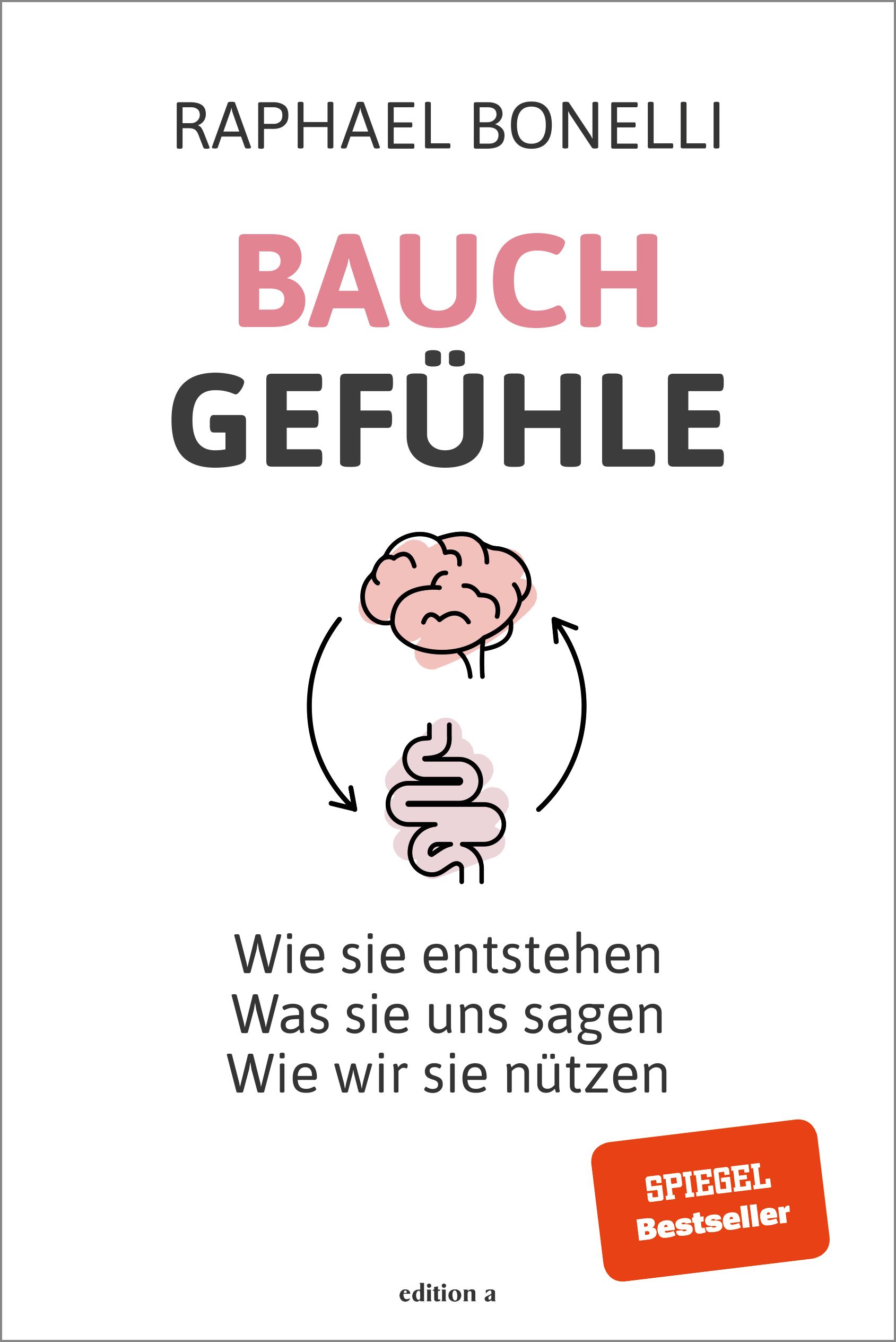Buchcover: "Bauchgefühle" von Raphael Bonelli. Titel in Rosa und Schwarz. Illustration von Gehirn und Darm. "SPIEGEL Bestseller"-Siegel.