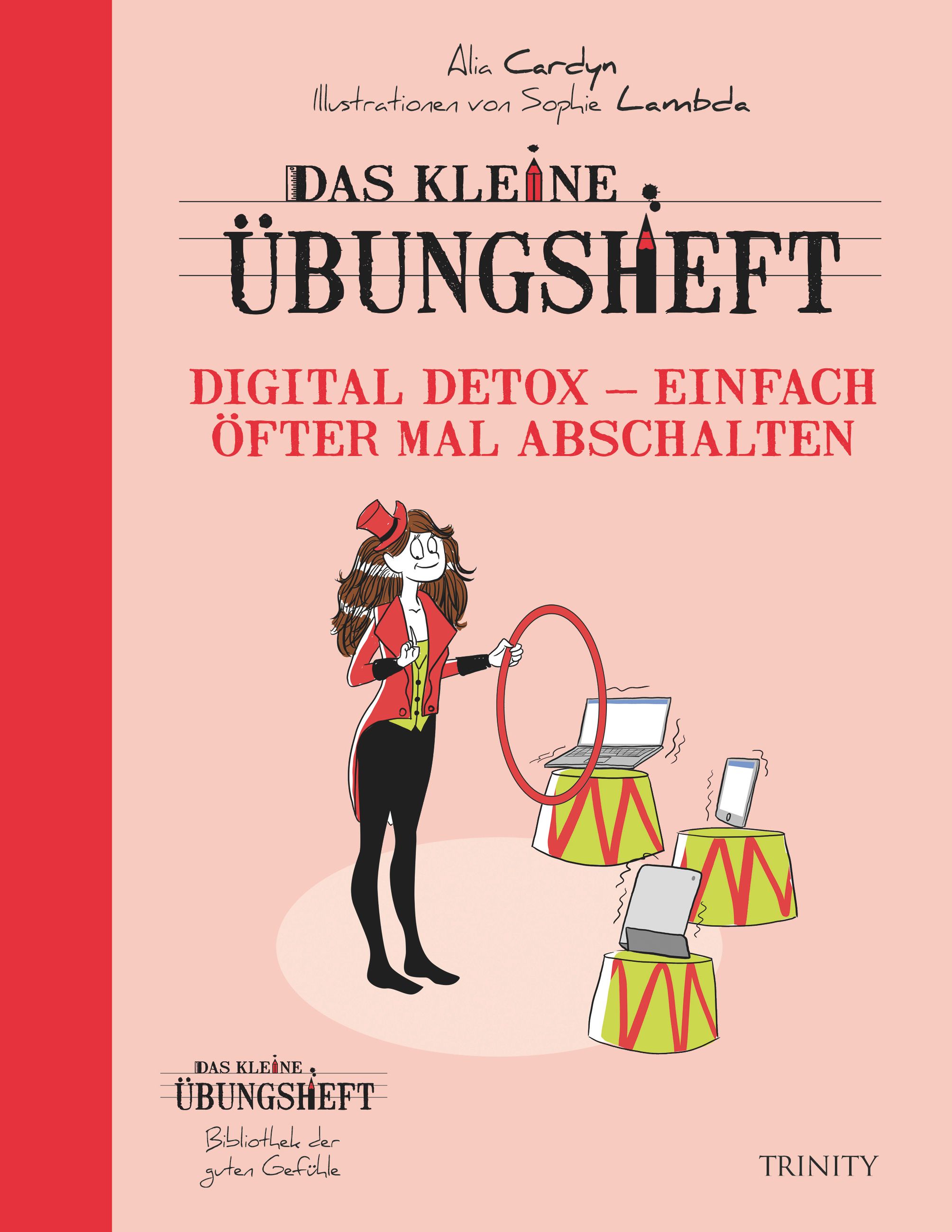 Buchcover: "Das kleine Übungsheft Digital Detox". Illustration einer Zirkusartistin mit Laptop und Smartphone auf Podesten. Titel und Autor.