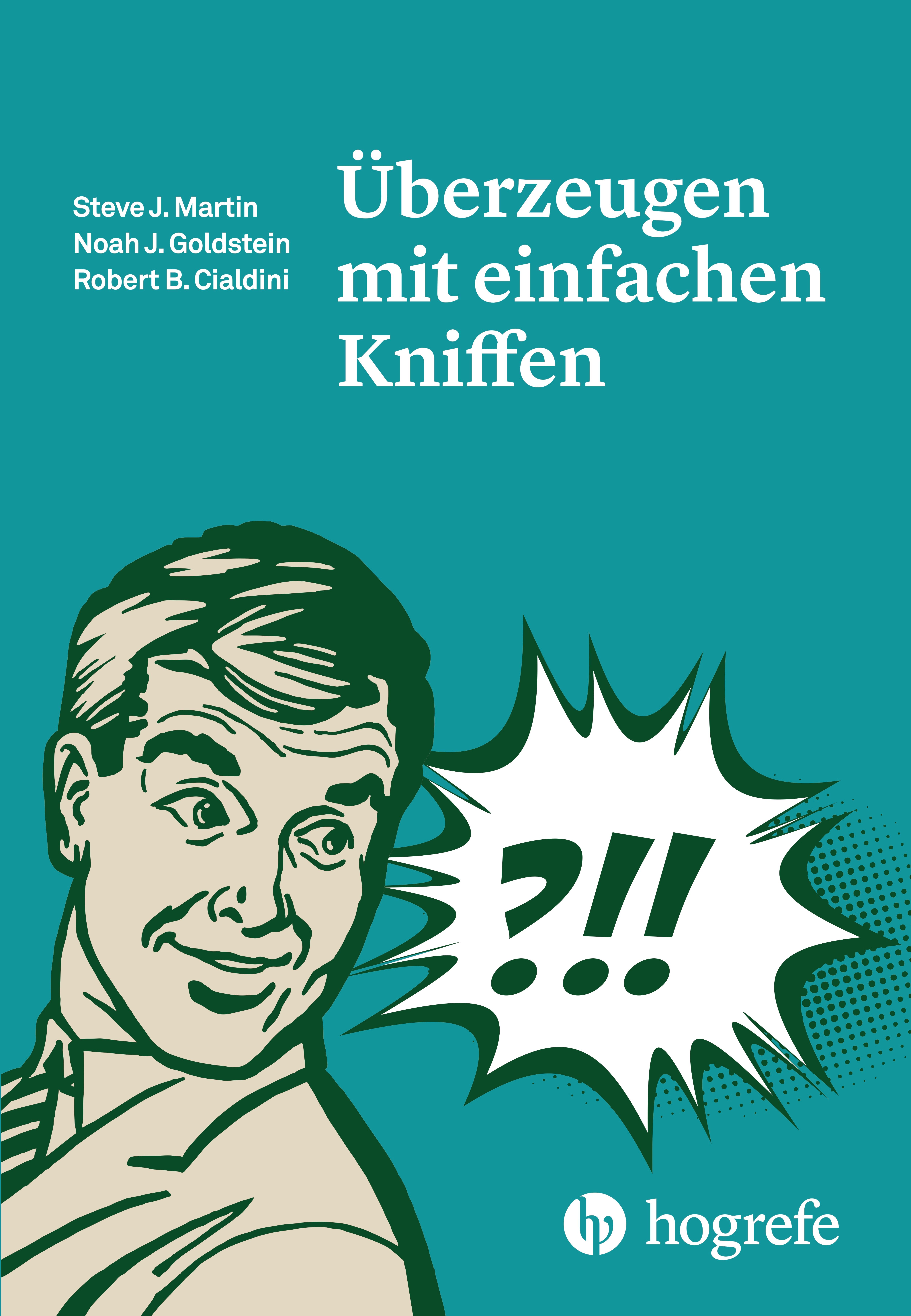 Buchcover mit Titel: Überzeugen mit einfachen Kniffen. Autoren: Steve J. Martin, Noah J. Goldstein, Robert B. Cialdini. Verlag: Hogrefe.