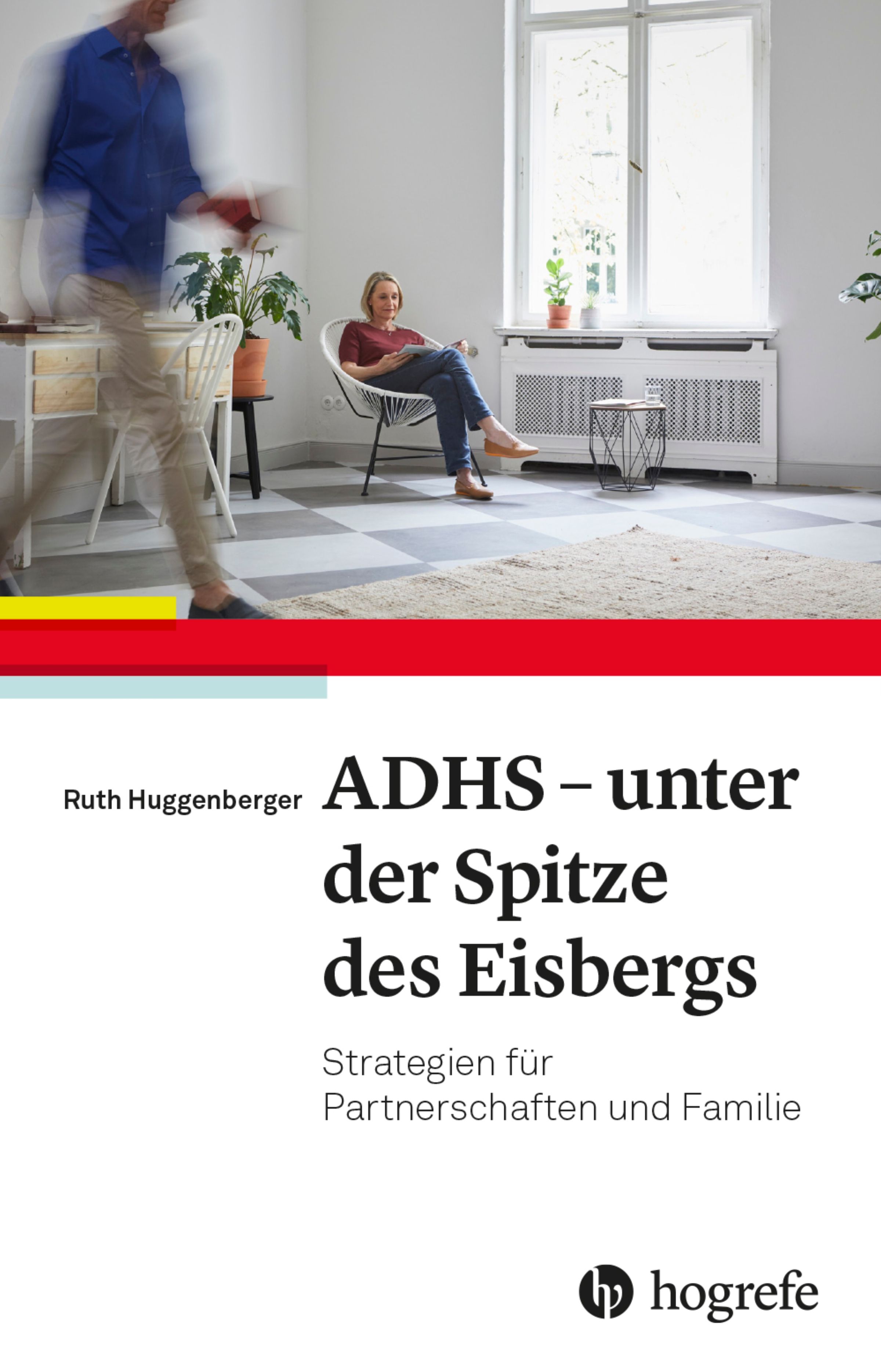 Buchcover mit Titel "ADHS - unter der Spitze des Eisbergs". Autorin: Ruth Huggenberger. Verlag: Hogrefe. Hintergrund: Innenraum mit Person.