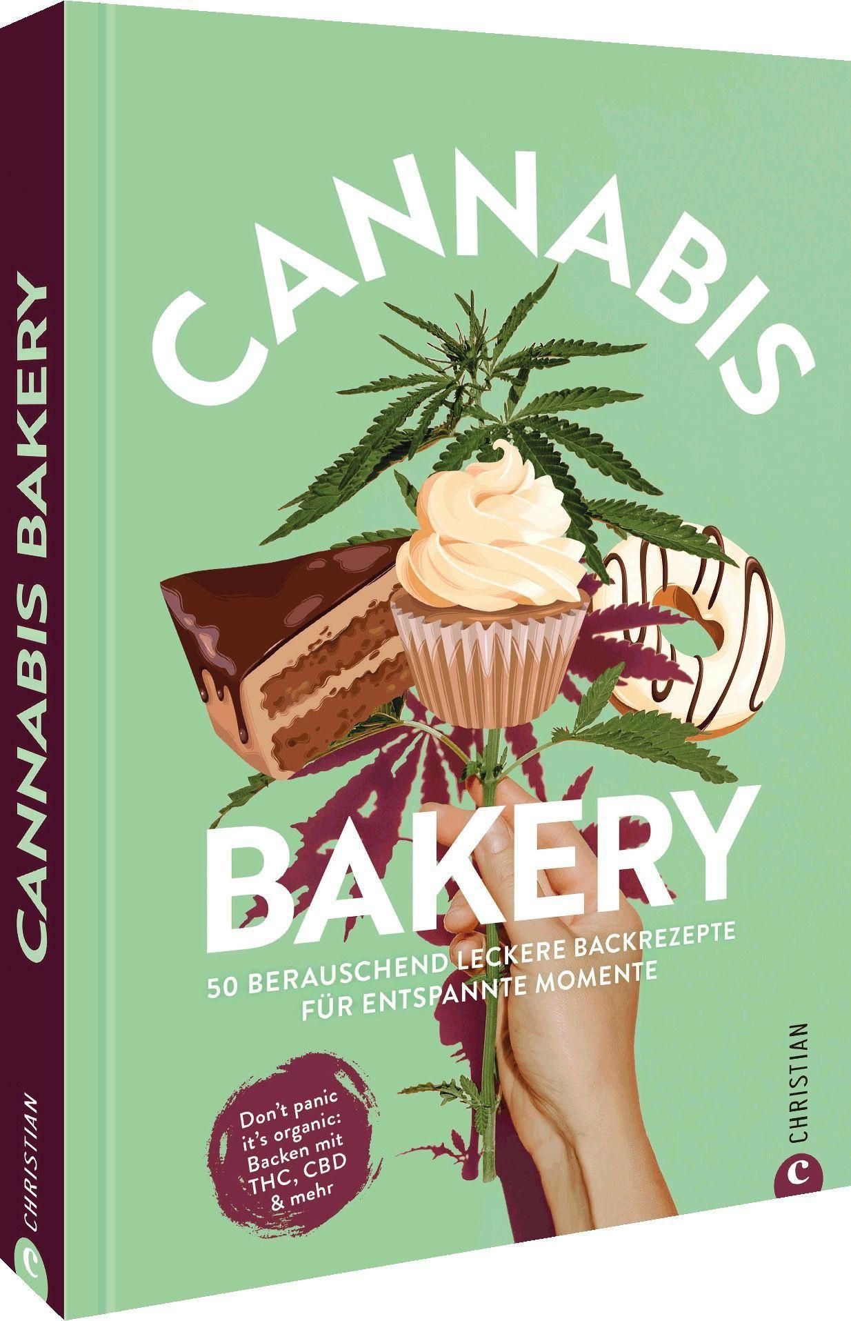 Buchcover: Cannabis Bakery. Titel mit Kuchen, Cupcake und Donut. Aufschrift: 50 berauschende Rezepte. Verlag Christian.