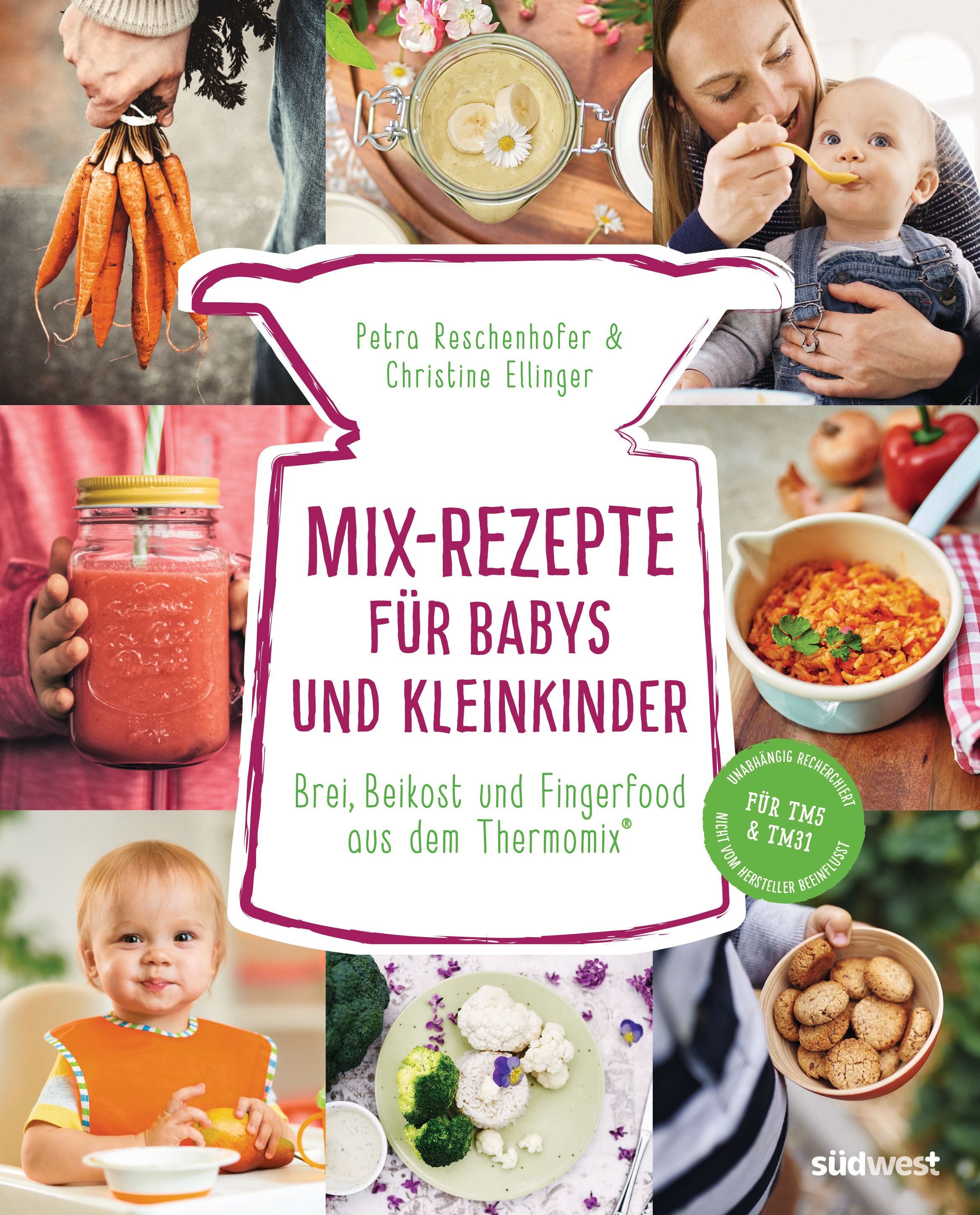 Buchcover mit dem Titel "Mix-Rezepte für Babys und Kleinkinder". Autoren: Petra Reschenhofer & Christine Ellinger. Verlag: südwest.