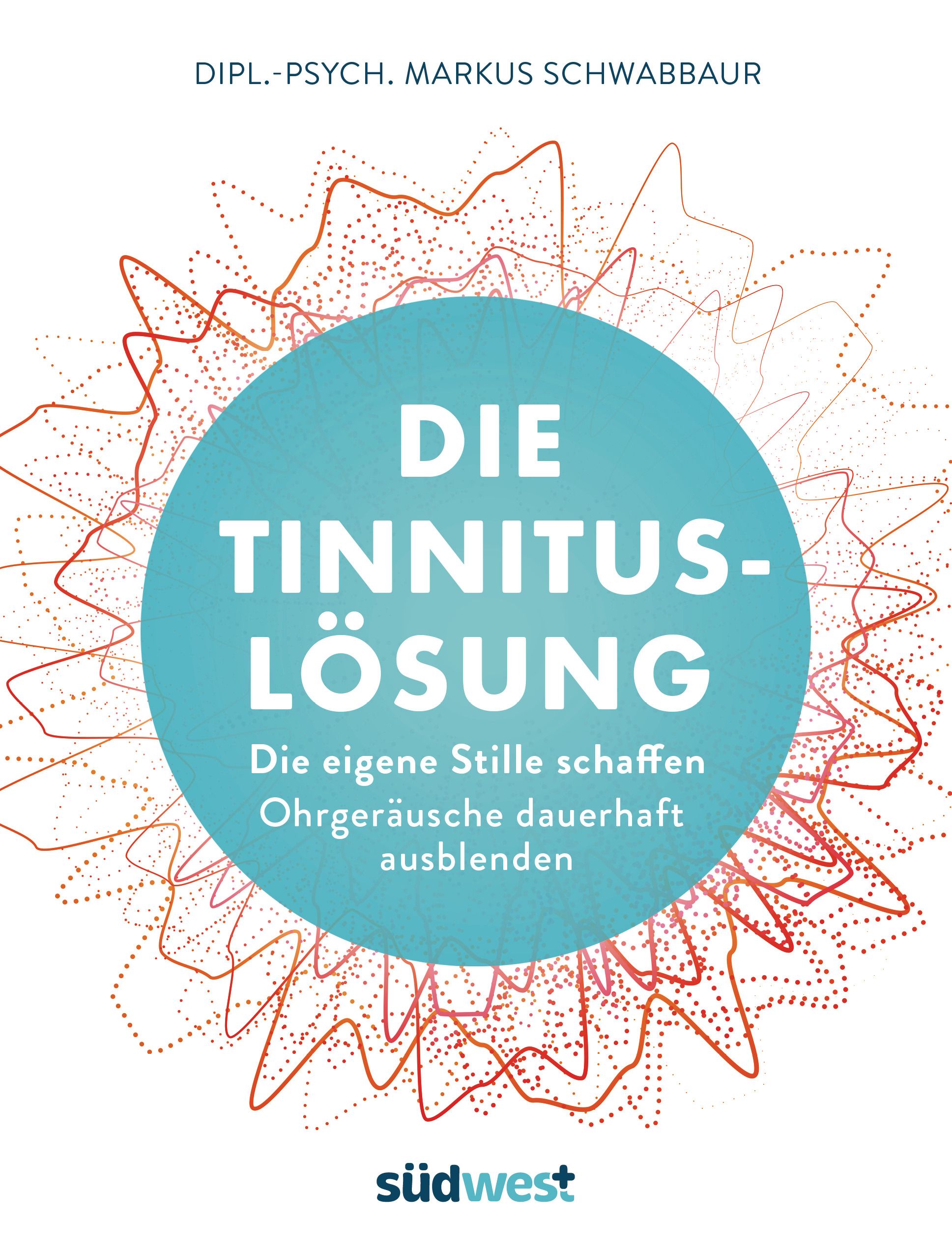 Buchcover mit Titel "Die Tinnitus-Lösung". Blauer Kreis mit Text, umgeben von roten Linien. Verlag: südwest.