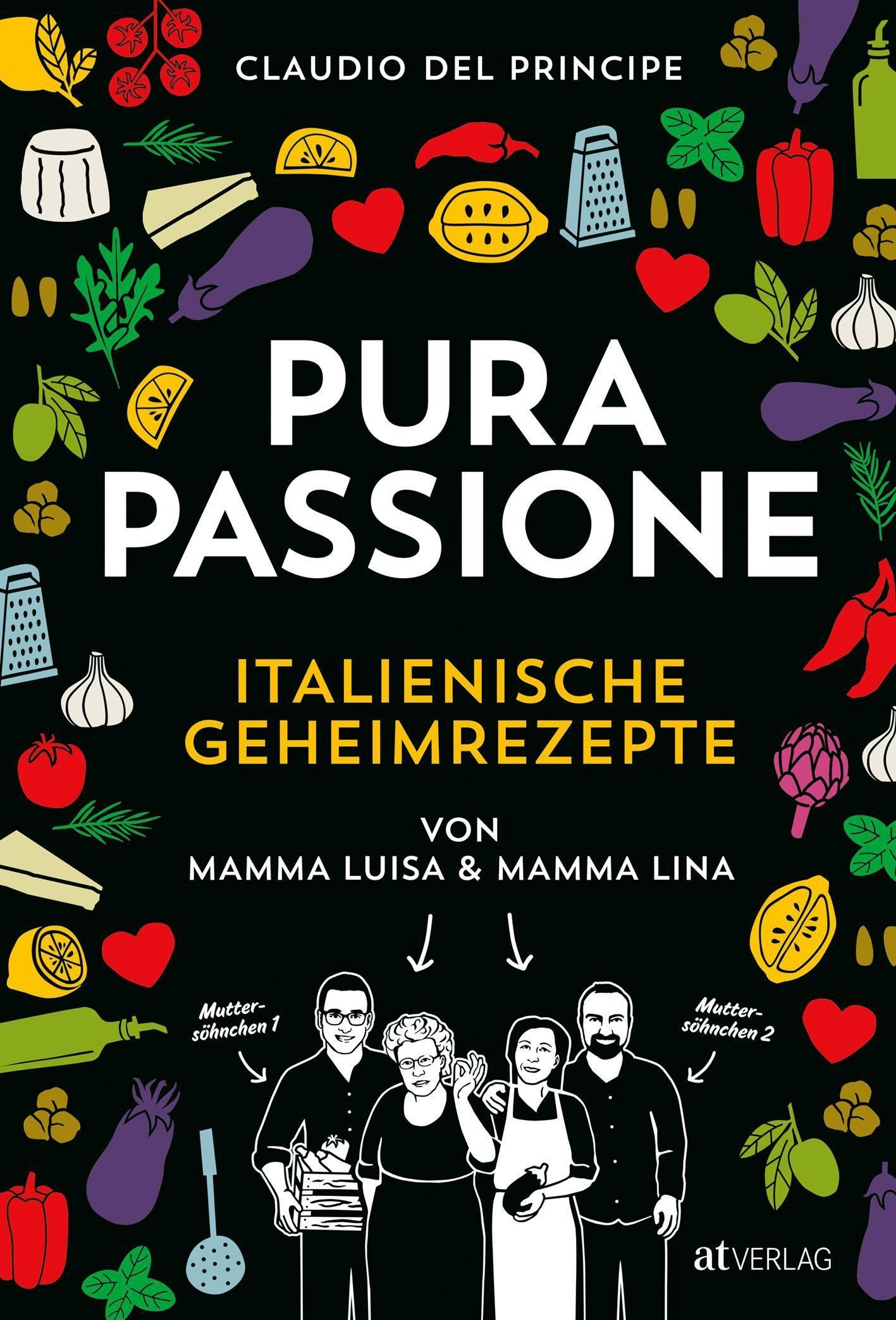 Buchcover mit dem Titel "PURA PASSIONE". Schwarzer Hintergrund mit Illustrationen von Lebensmitteln. Autoren: Mamma Luisa & Mamma Lina.