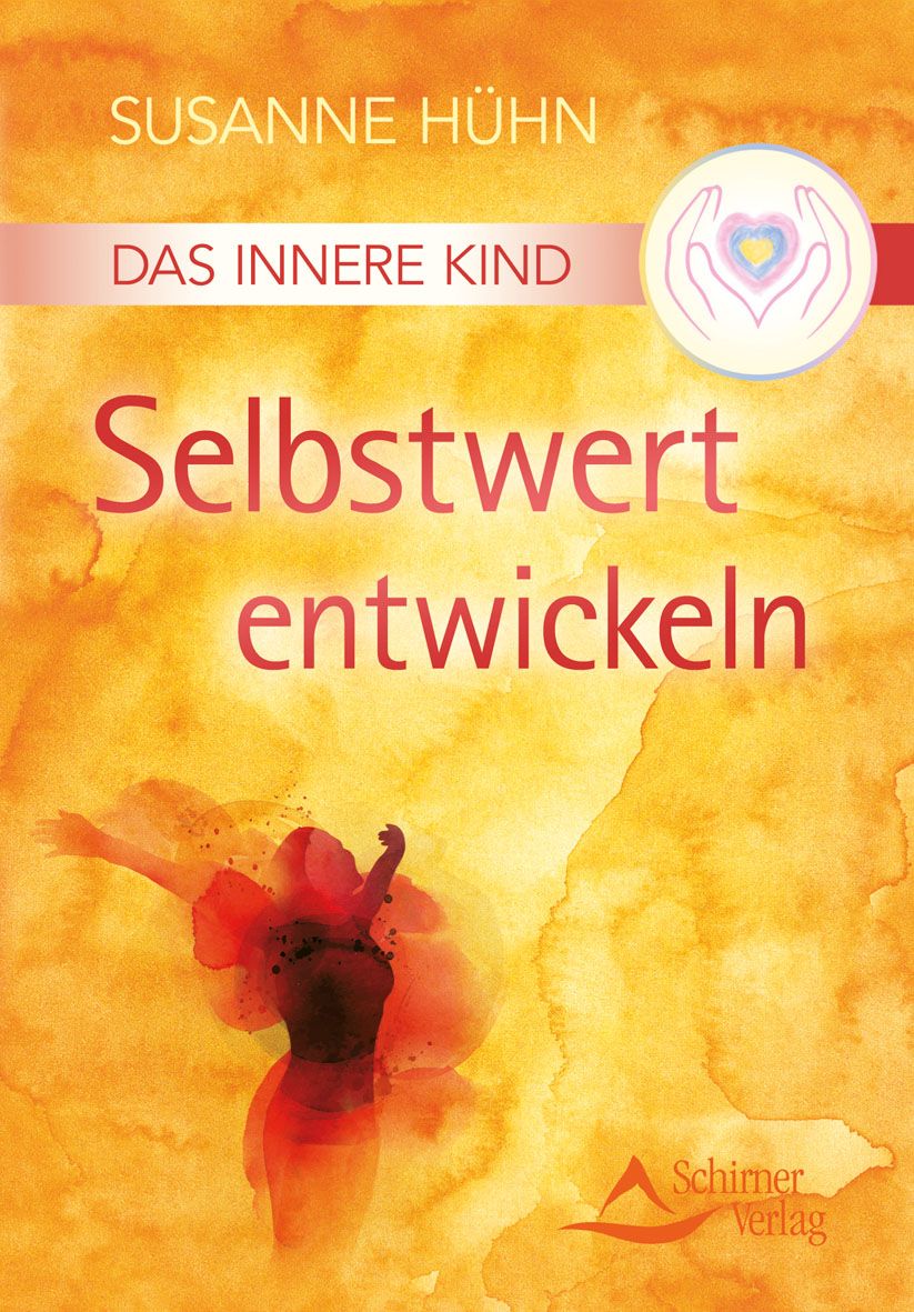 Buchcover mit Titel "Das Innere Kind - Selbstwert entwickeln". Autorin: Susanne Hühn. Verlag: Schirner Verlag. Aquarellhintergrund.
