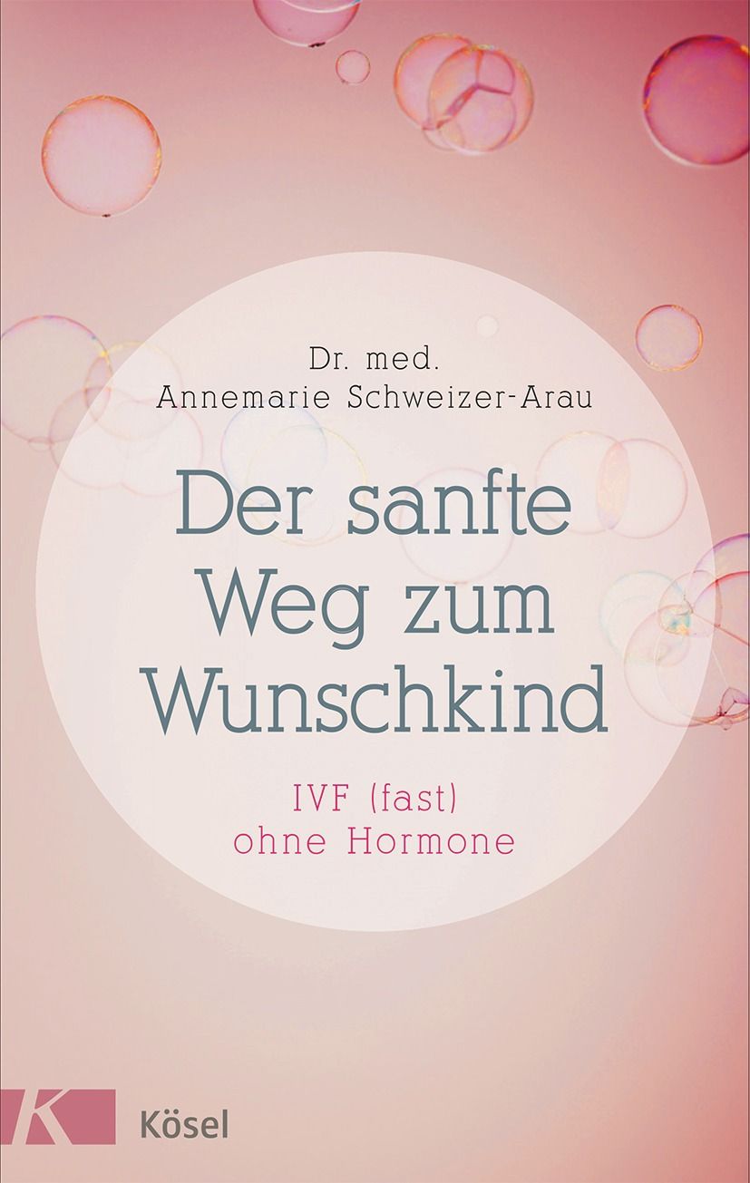 Buchcover: "Der sanfte Weg zum Wunschkind". Autorin: Dr. med. Annemarie Schweizer-Arau. Titel in Großbuchstaben. Verlag: Kösel.