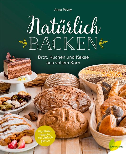 Buchcover mit Titel "Natürlich Backen". Brot, Kuchen und Kekse aus vollem Korn. Verschiedene Backwaren und Zutaten auf Holzuntergrund.