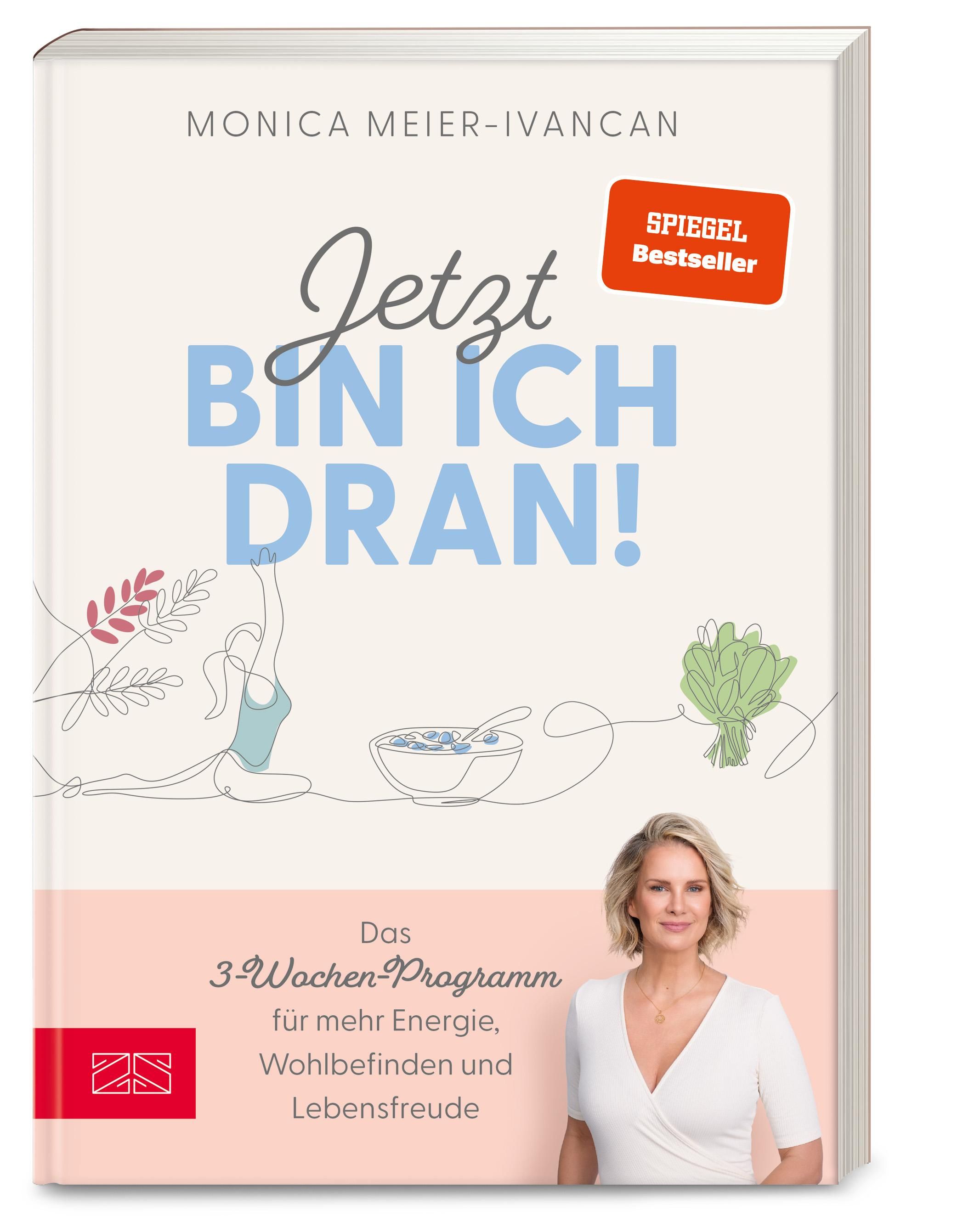 Buchcover: "Jetzt bin ich dran!". Autorin Monica Meier-Ivancan. Titel in Blau. Spiegel Bestseller-Siegel. Frau mit Yoga-Pose und Essen.